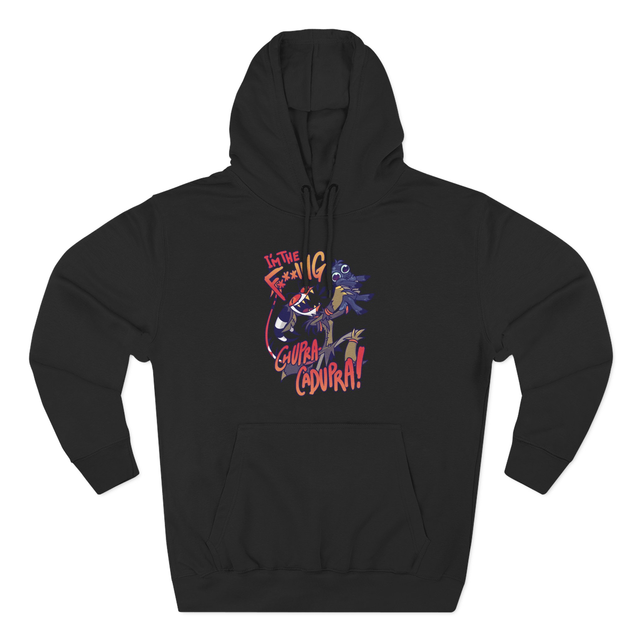 Vivziepop I'm the F***ing Chupra-cadupra Three-Panel Fleece Hoodie