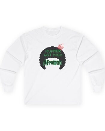 Afroman Hunter Got High Unisex Ultra Cotton Long Sleeve Tee
