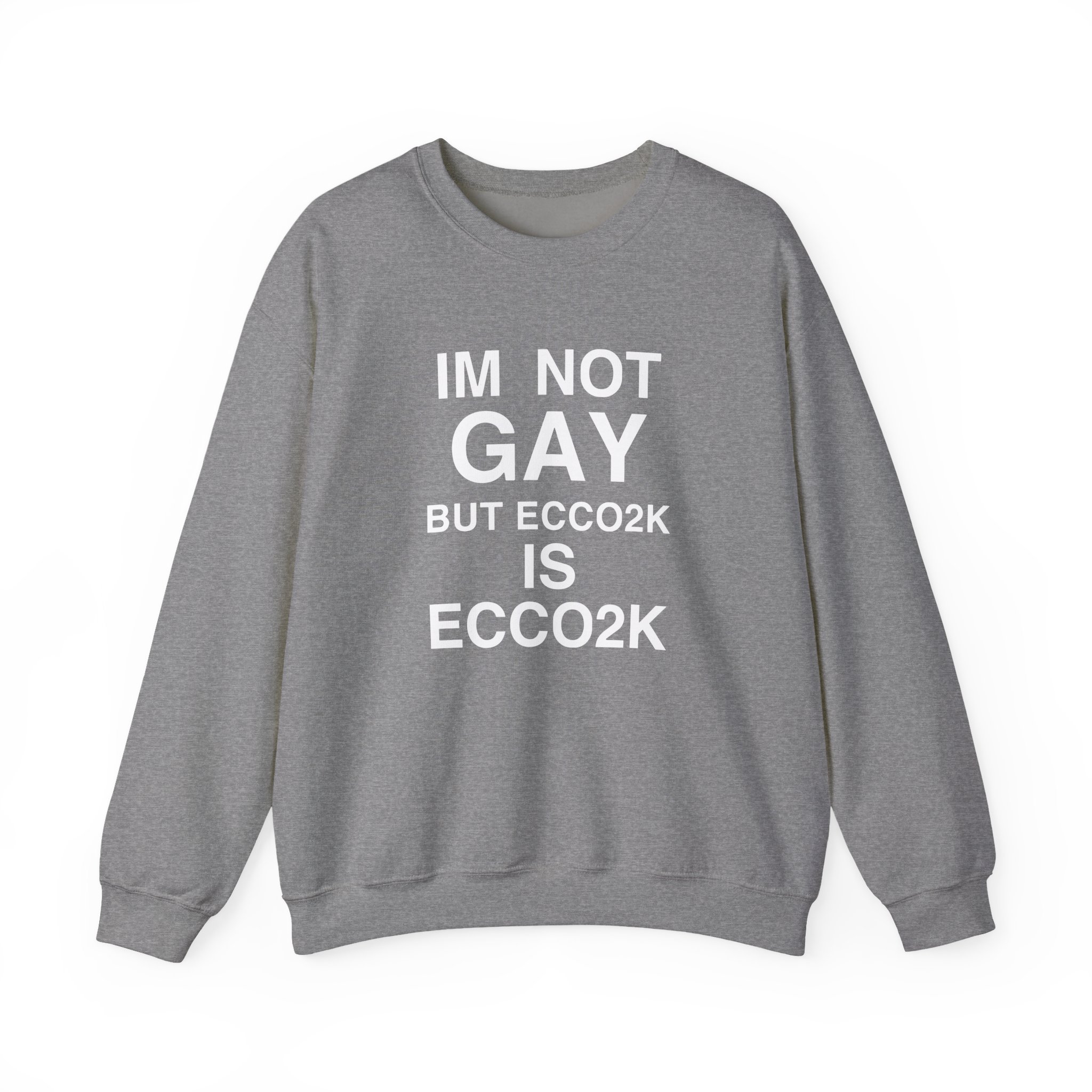 Ecco2k, I’m Not Gay but Ecco2k is Ecco2k Unisex Heavy Blend™ Crewneck Sweatshirt