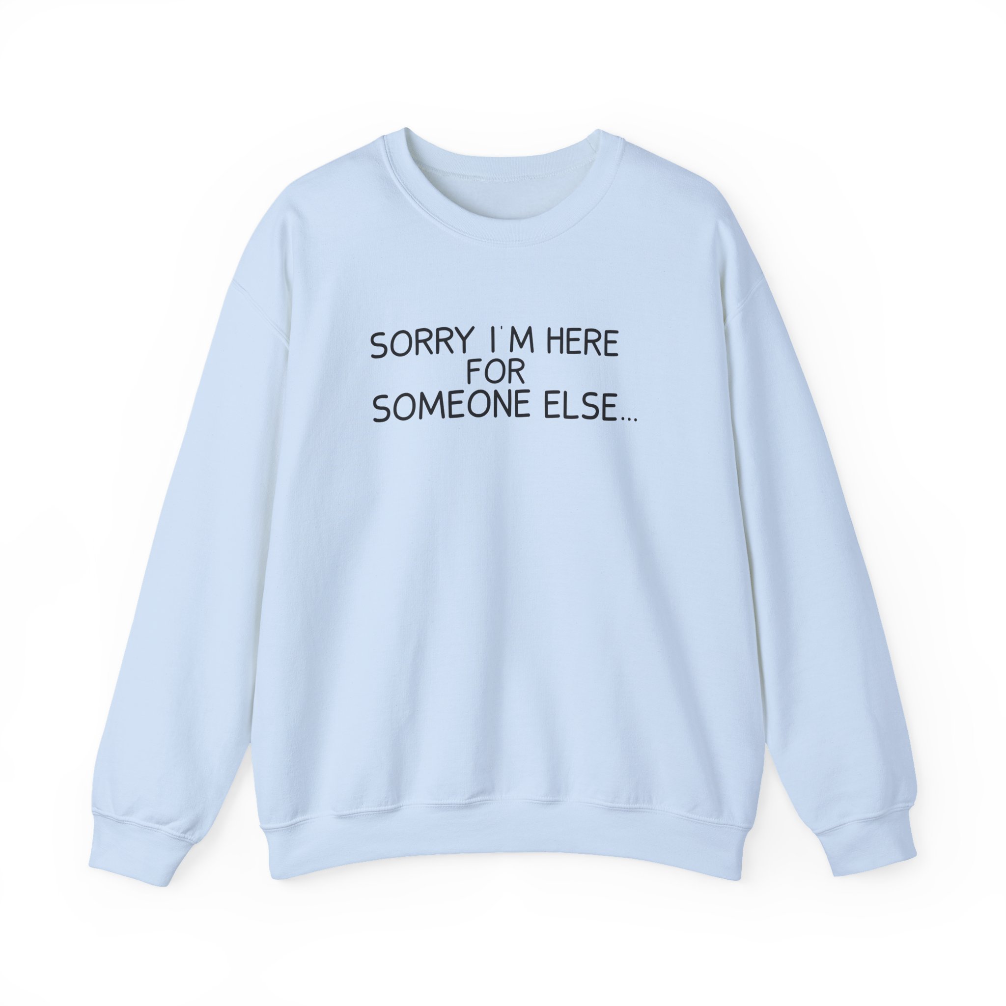 Benson Boone Sorry I'm Here for Someone Else Unisex Heavy Blendâ„¢ Crewneck Sweatshirt