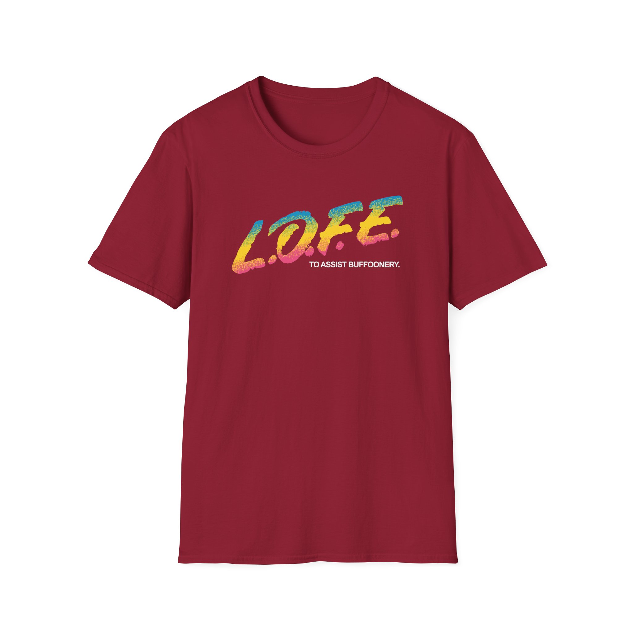 Lofe to Assist Buffoonery Unisex Softstyle T-Shirt