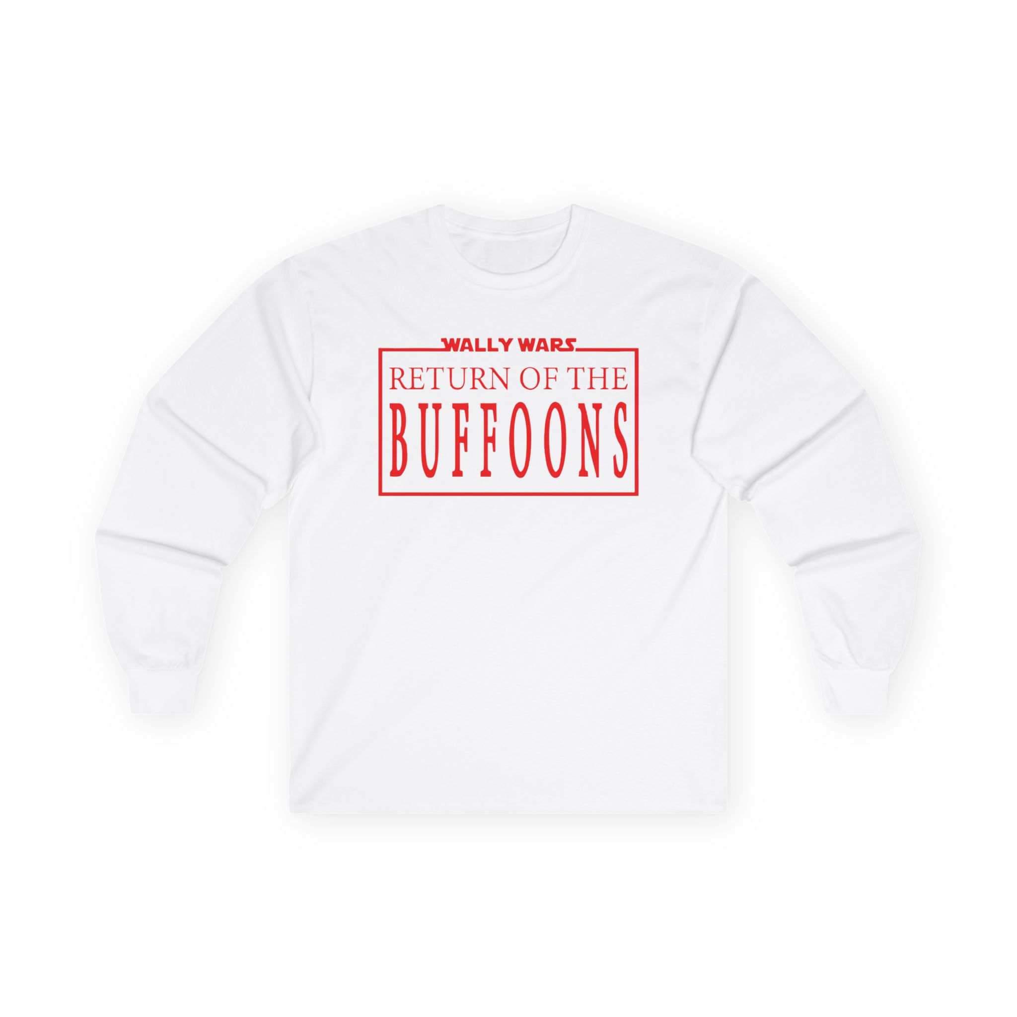 Lofe Wally Wars Return of the Buffoons Unisex Ultra Cotton Long Sleeve Tee