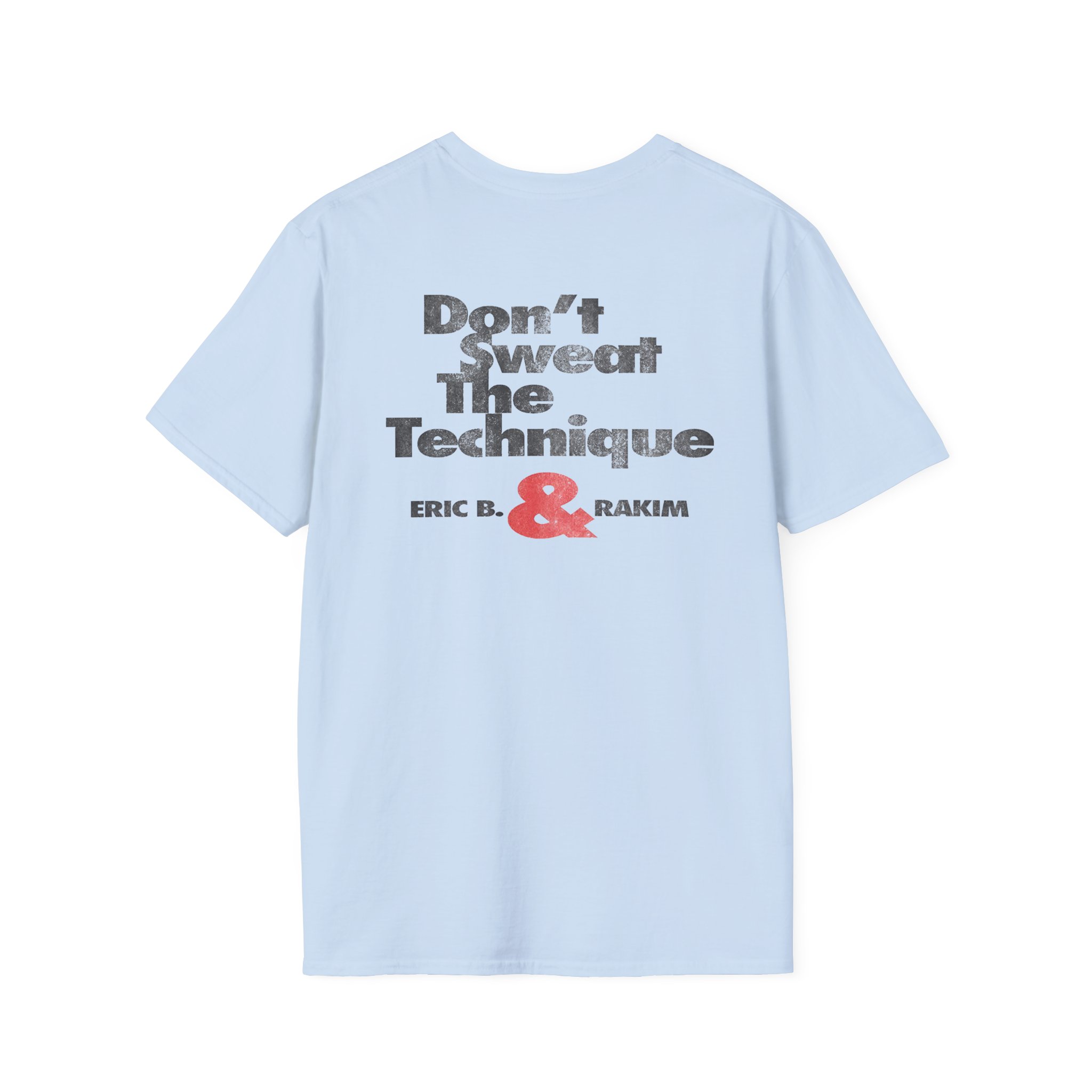 Eric B Rakim Don't Sweat Unisex Softstyle T-Shirt