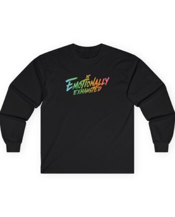 Emotionally Exhausted Unisex Ultra Cotton Long Sleeve Tee