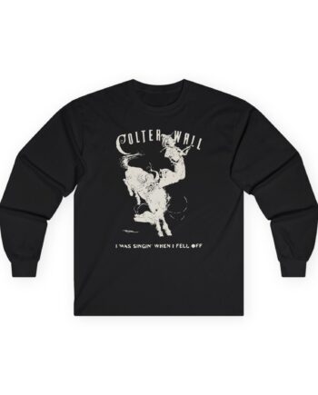 Colter Wall I Was Singin' When I Fell Off Unisex Ultra Cotton Long Sleeve Tee
