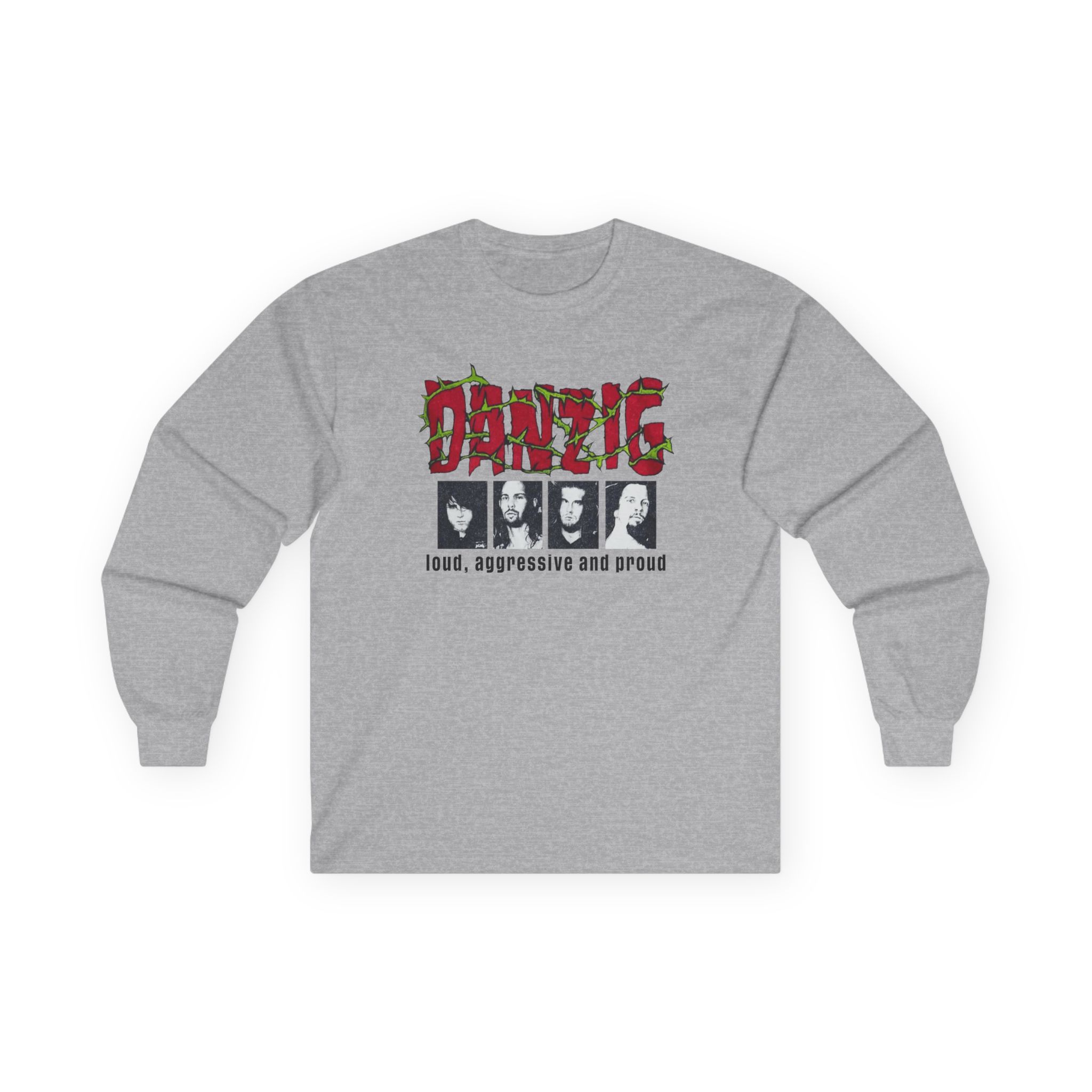 Danzig Loud Aggressive and Proud Unisex Ultra Cotton Long Sleeve Tee