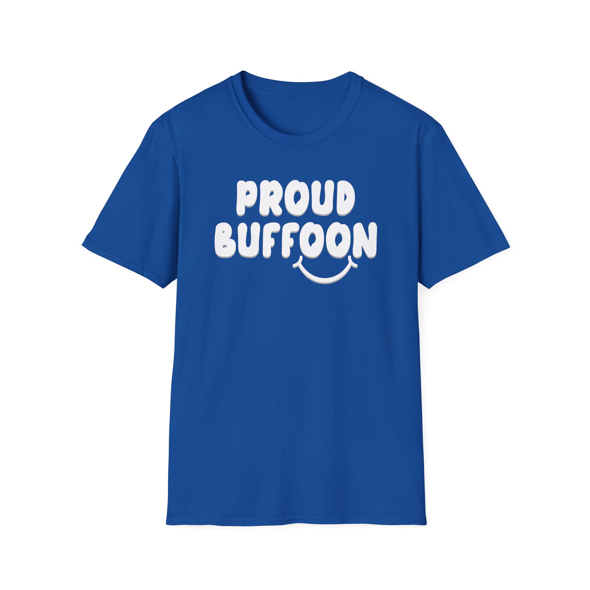 Lofe Proud Buffoon Unisex Softstyle T-Shirt