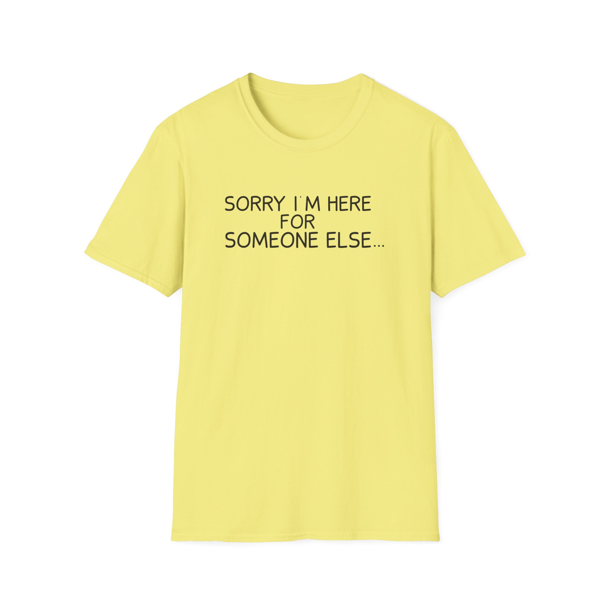 Benson Boone Sorry I'm Here for Someone Else Unisex Softstyle T-Shirt
