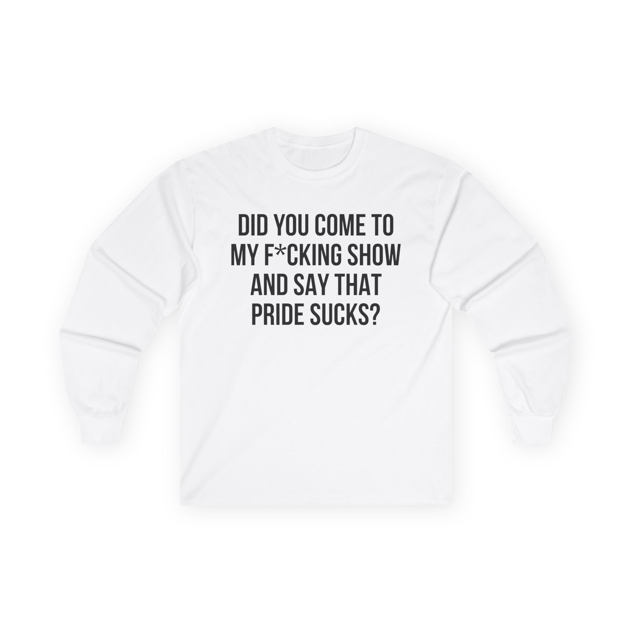 Adele Did You Come to My F*cking Show and Say That Pride Sucks Unisex Ultra Cotton Long Sleeve Tee