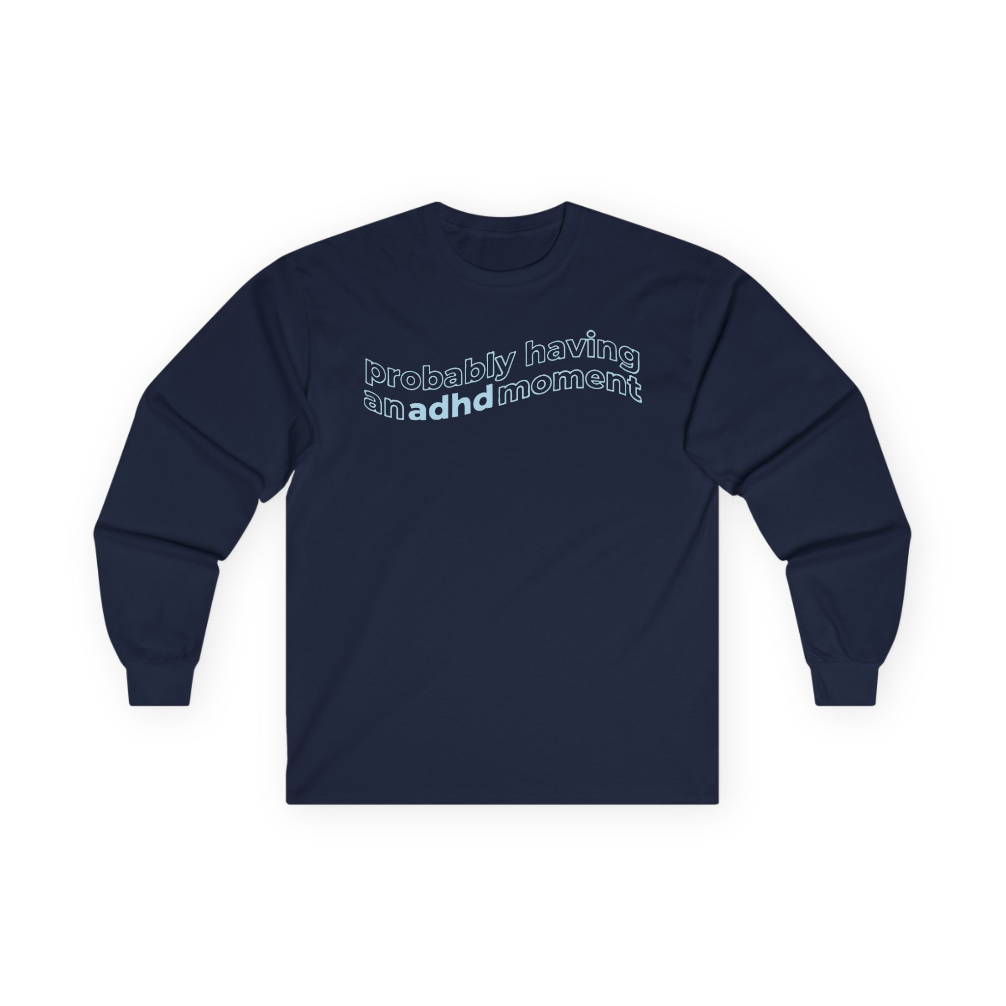 Kallmekris Probably having an adhd moment Unisex Ultra Cotton Long Sleeve Tee