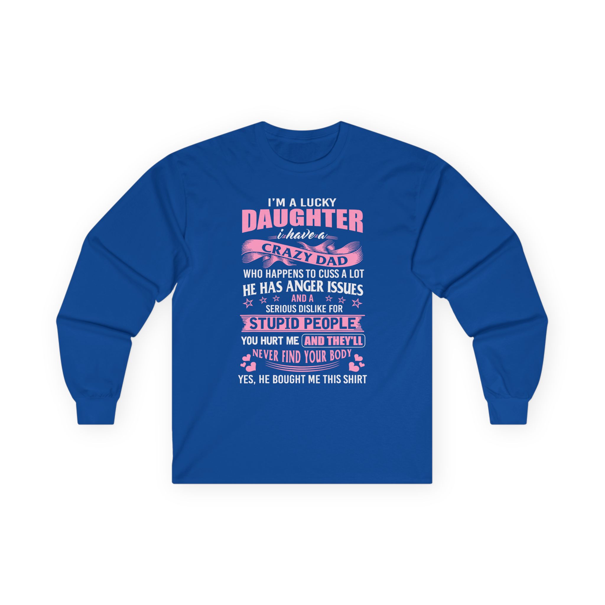 Binchtopia I Am a Lucky Daughter I Have Crazy Dad Unisex Ultra Cotton Long Sleeve Tee