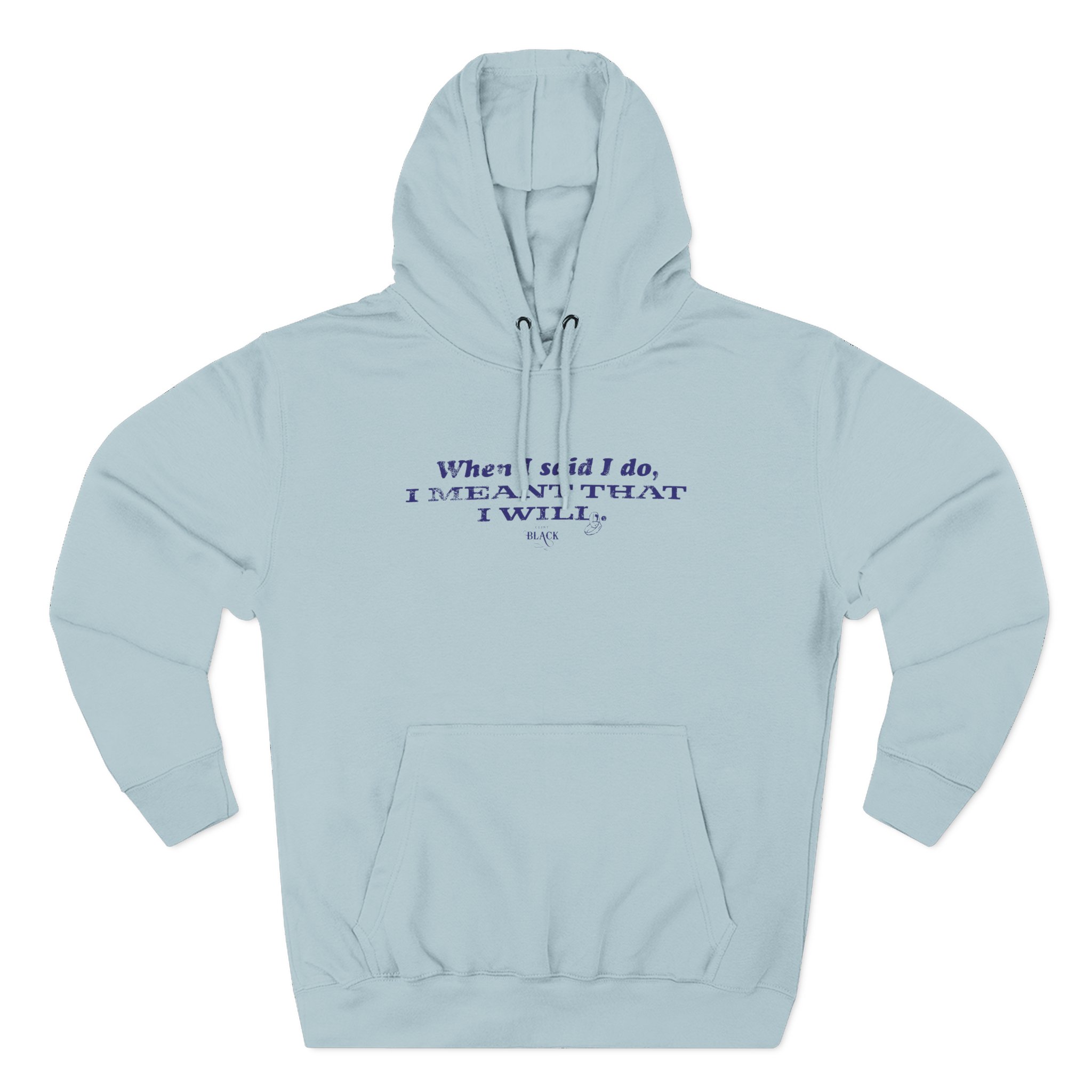 Clint Black When I Said I Do Three-Panel Fleece Hoodie