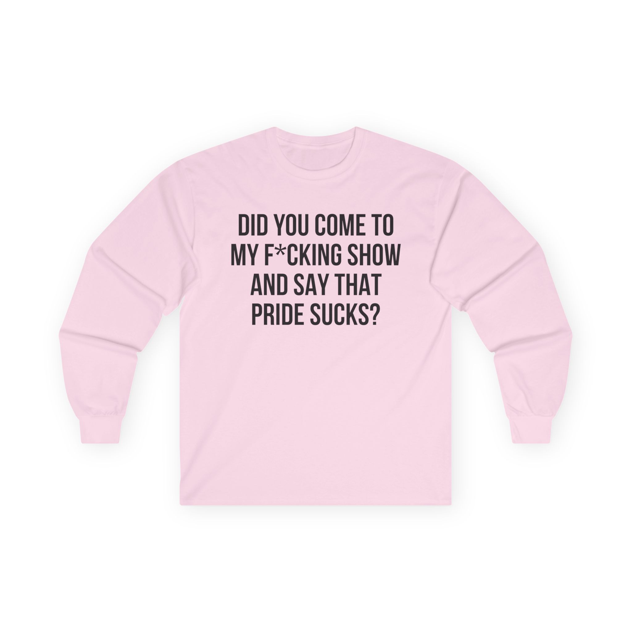 Adele Did You Come to My F*cking Show and Say That Pride Sucks Unisex Ultra Cotton Long Sleeve Tee
