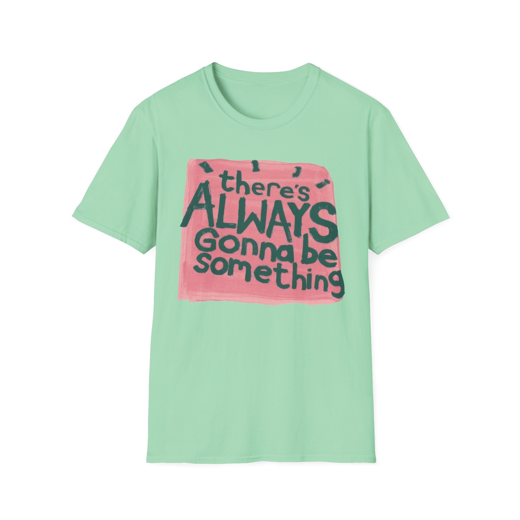 Stereophonics There's Always Gonna Be Something Unisex Softstyle T-Shirt