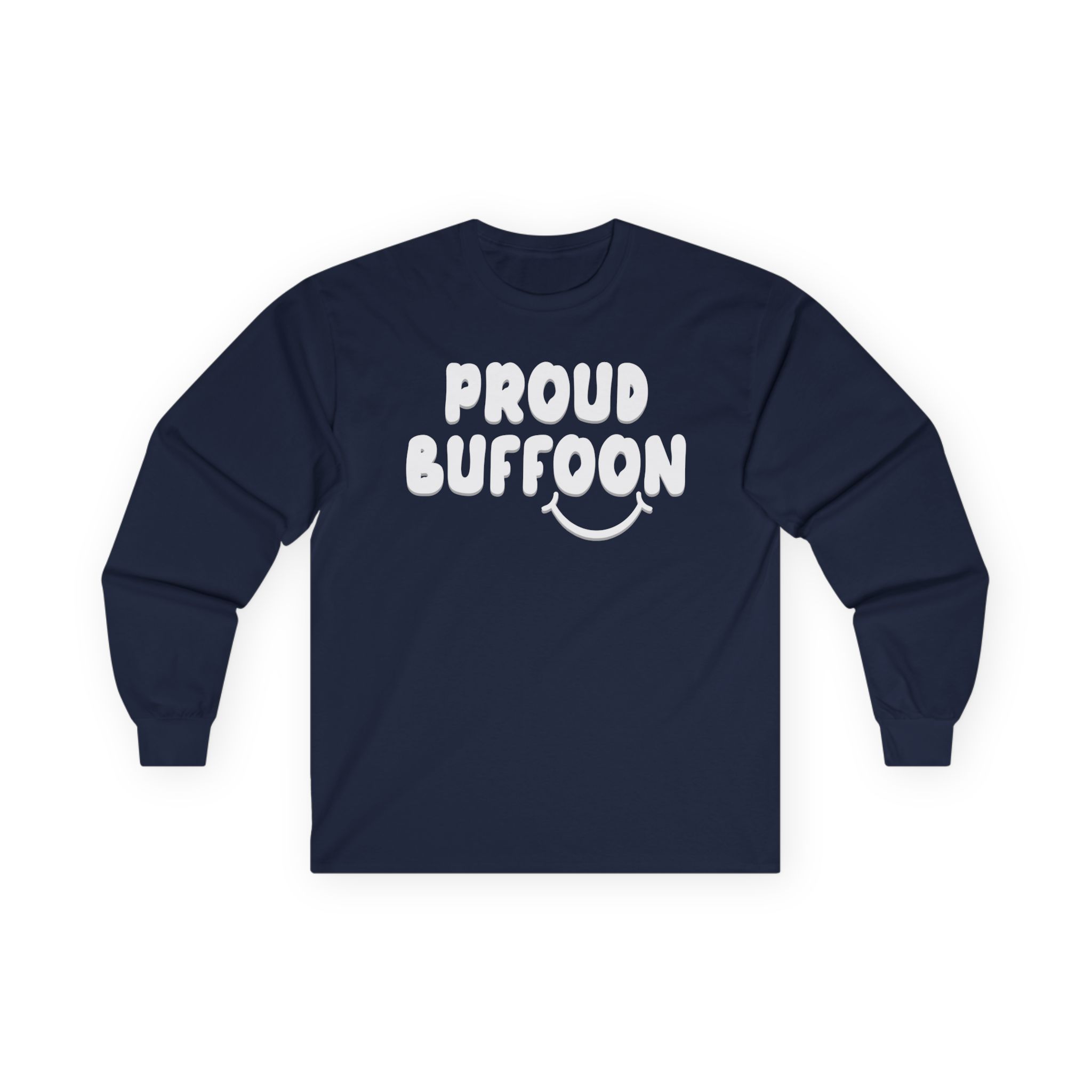 Lofe Proud Buffoon Unisex Ultra Cotton Long Sleeve Tee