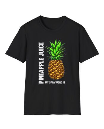 Patty Mayo My Safe Word is Pineapple Juice Unisex Softstyle T-Shirt