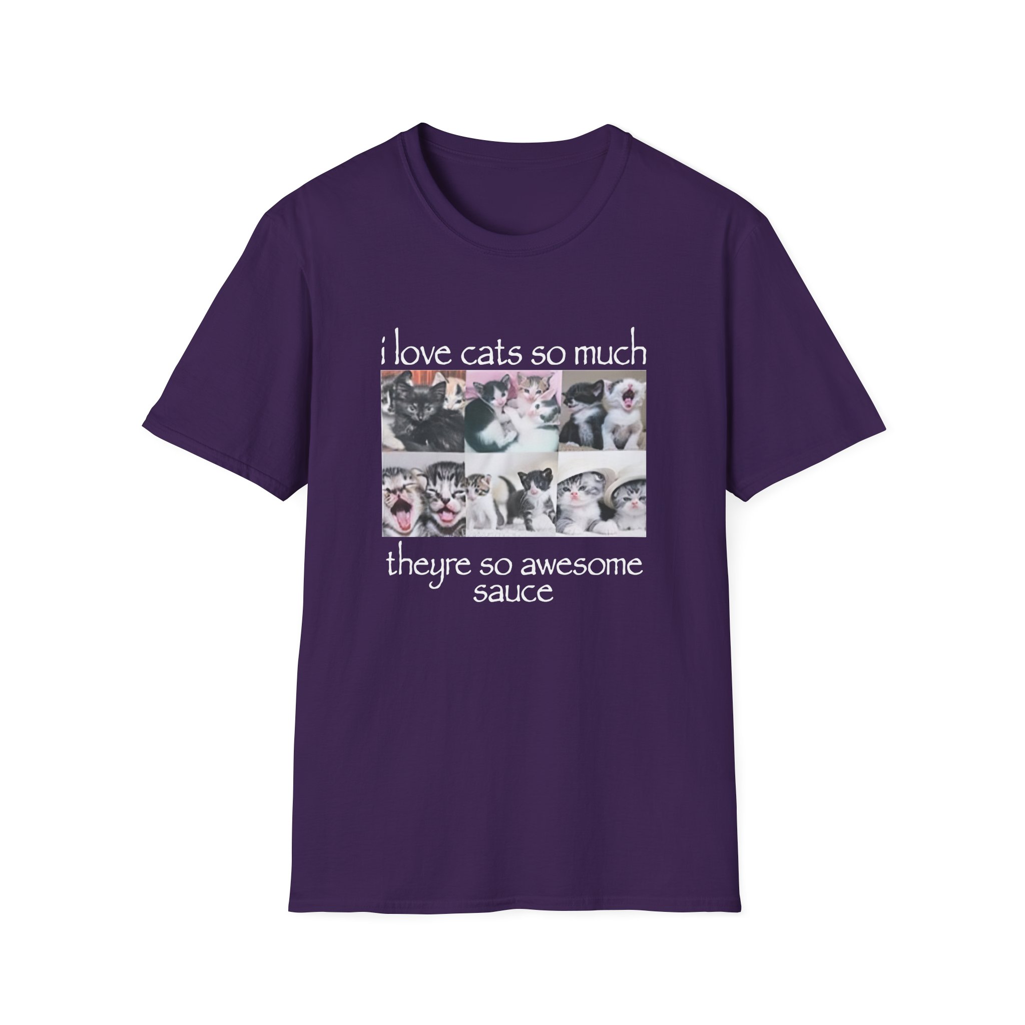 Osamason I Love Cats So Much Theyre So Awesome Sauce Unisex Softstyle T-Shirt