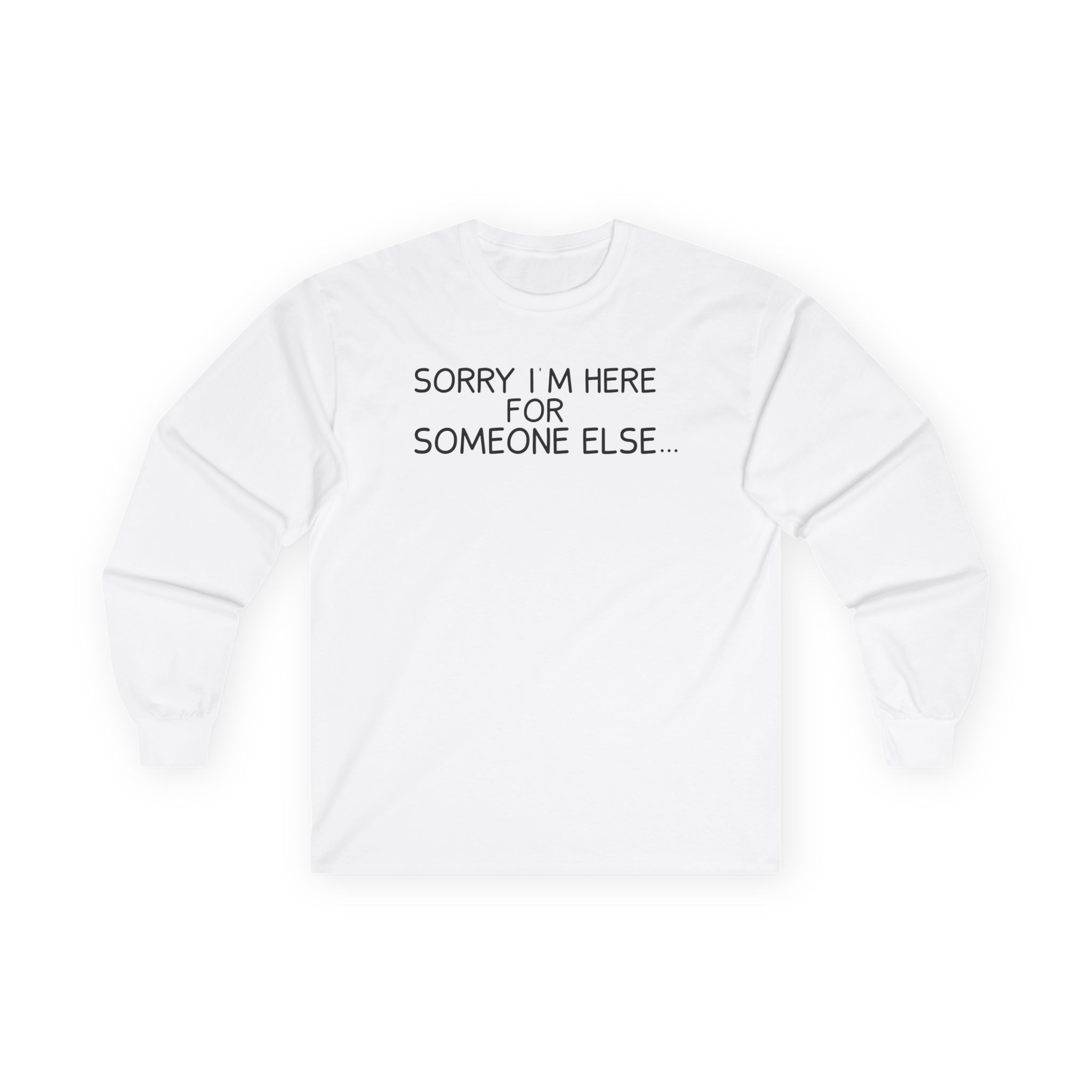 Benson Boone Sorry I'm Here for Someone Else Unisex Ultra Cotton Long Sleeve Tee
