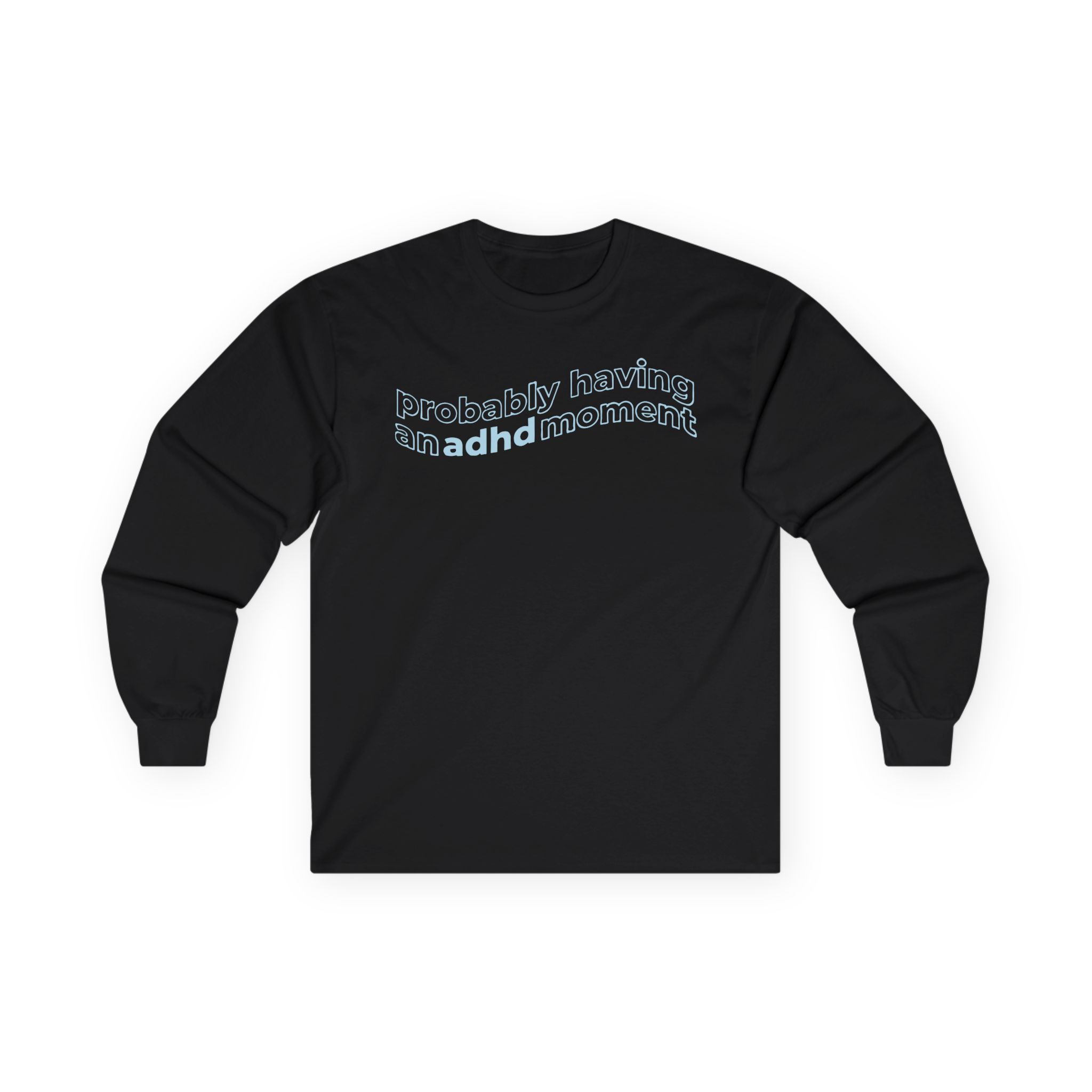 Kallmekris Probably having an adhd moment Unisex Ultra Cotton Long Sleeve Tee