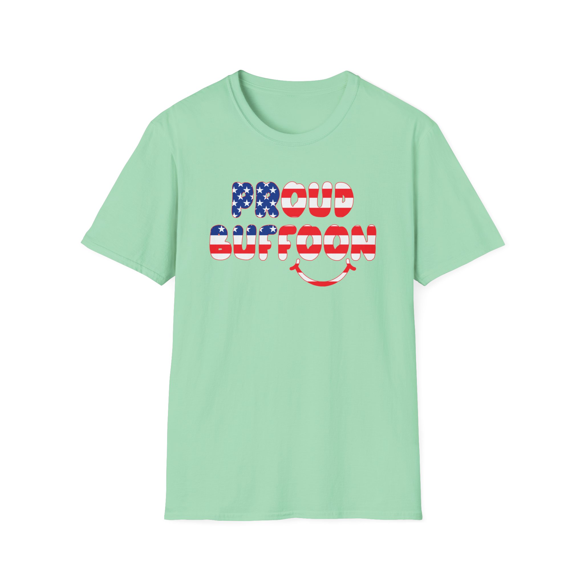 Lofe Proud Buffoon Unisex Softstyle T-Shirt