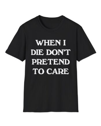 Tierra Whack When I Die Don't Pretend to Care Unisex Softstyle T-Shirt