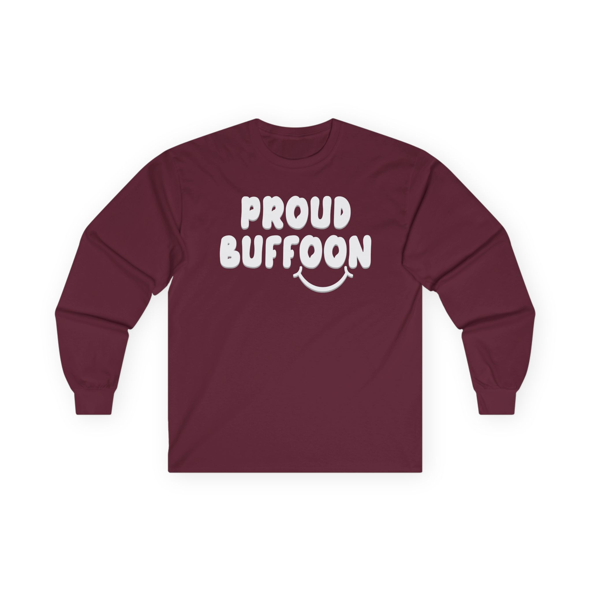 Lofe Proud Buffoon Unisex Ultra Cotton Long Sleeve Tee