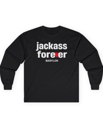 Jackass Forever  Babylon Unisex Ultra Cotton Long Sleeve Tee