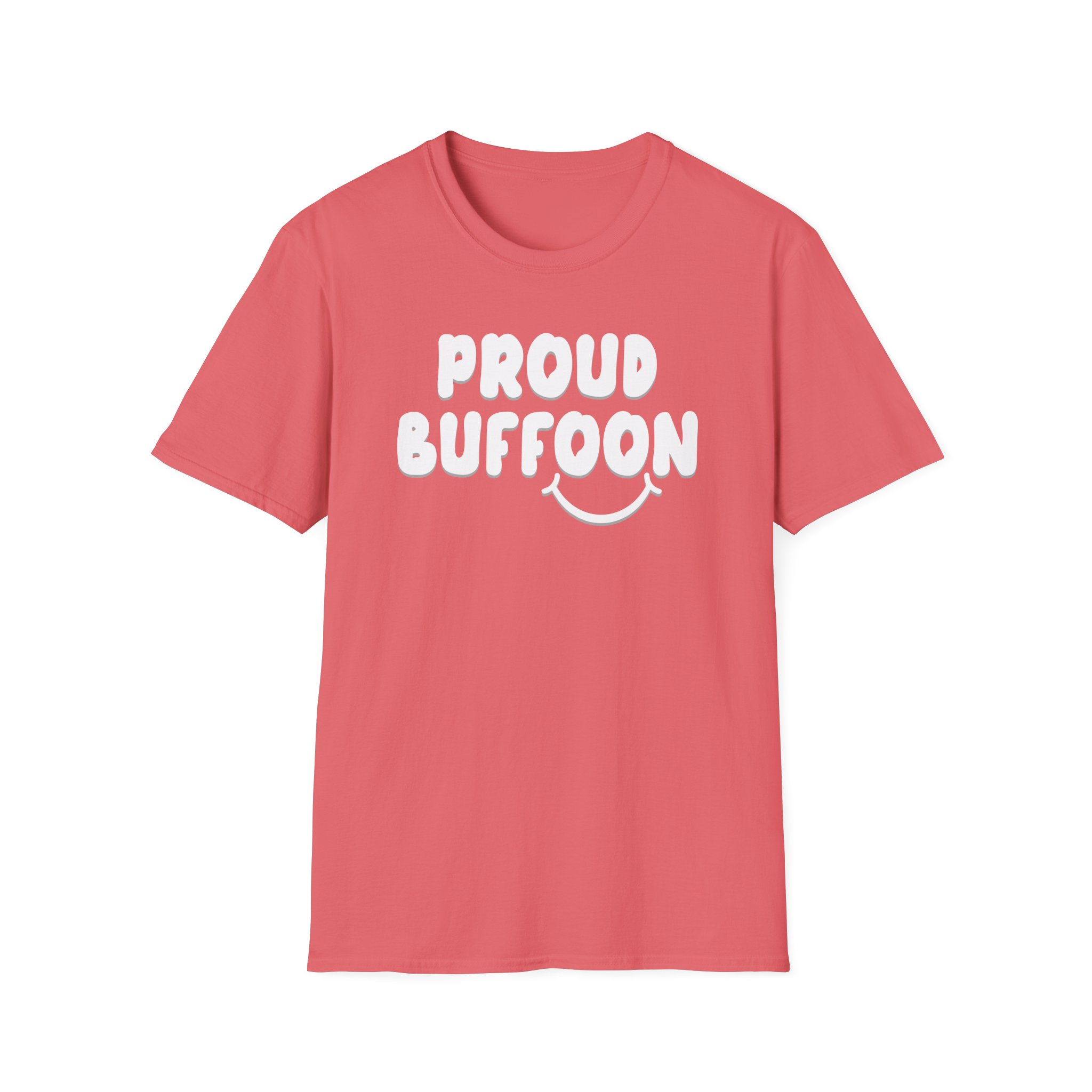 Lofe Proud Buffoon Unisex Softstyle T-Shirt