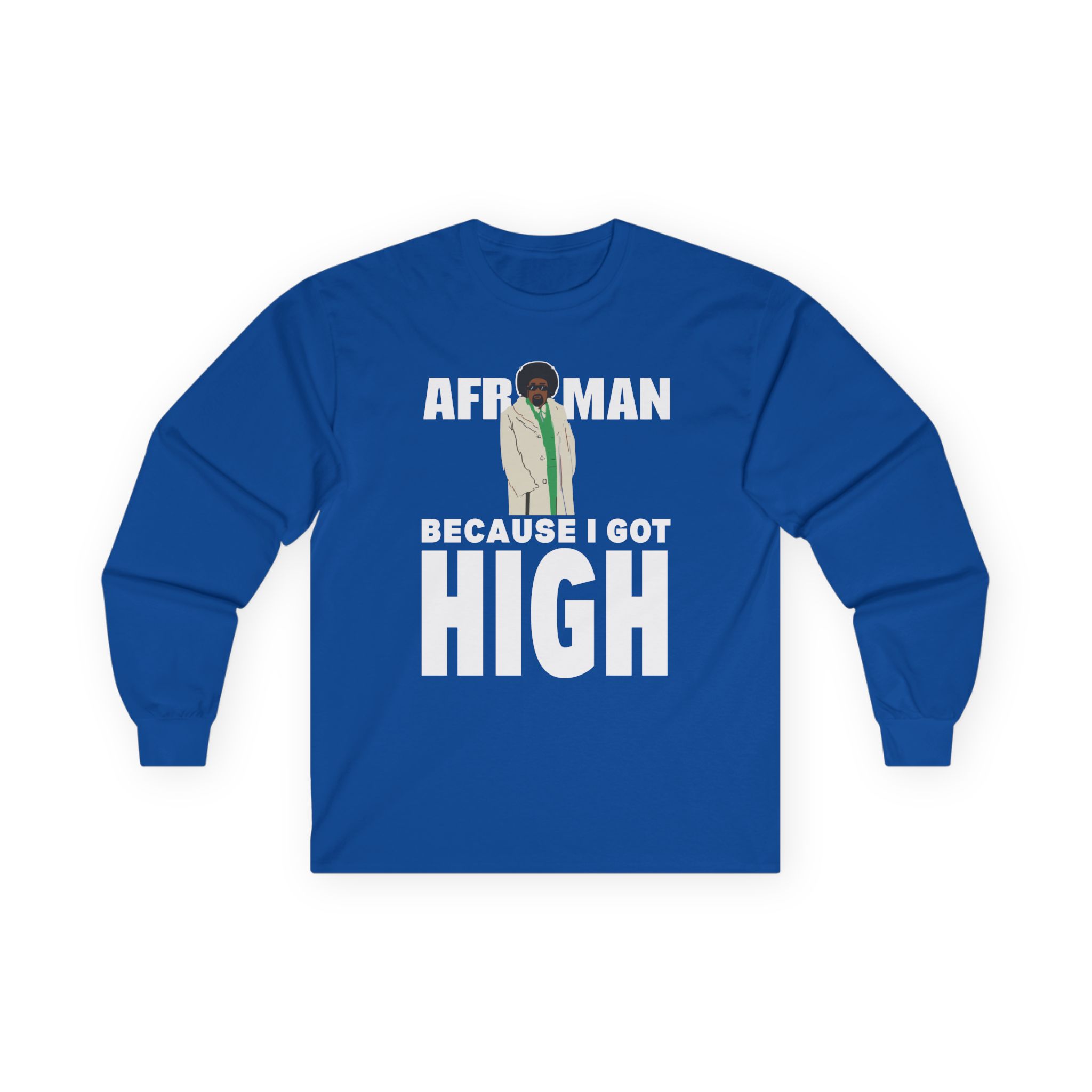 Afroman Because I Got High Unisex Ultra Cotton Long Sleeve Tee