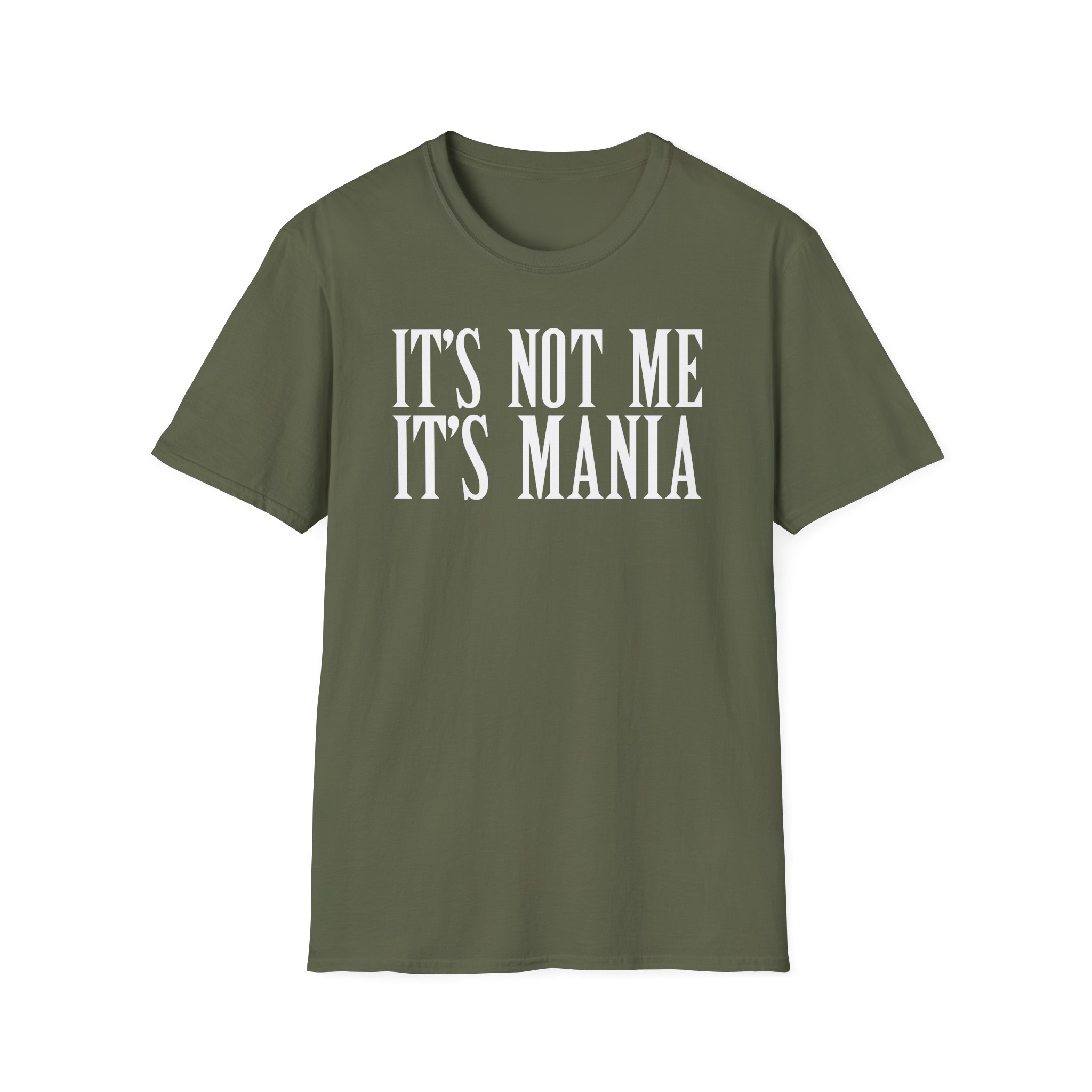 Sexmane It's Not Me It's Mania Unisex Softstyle T-Shirt