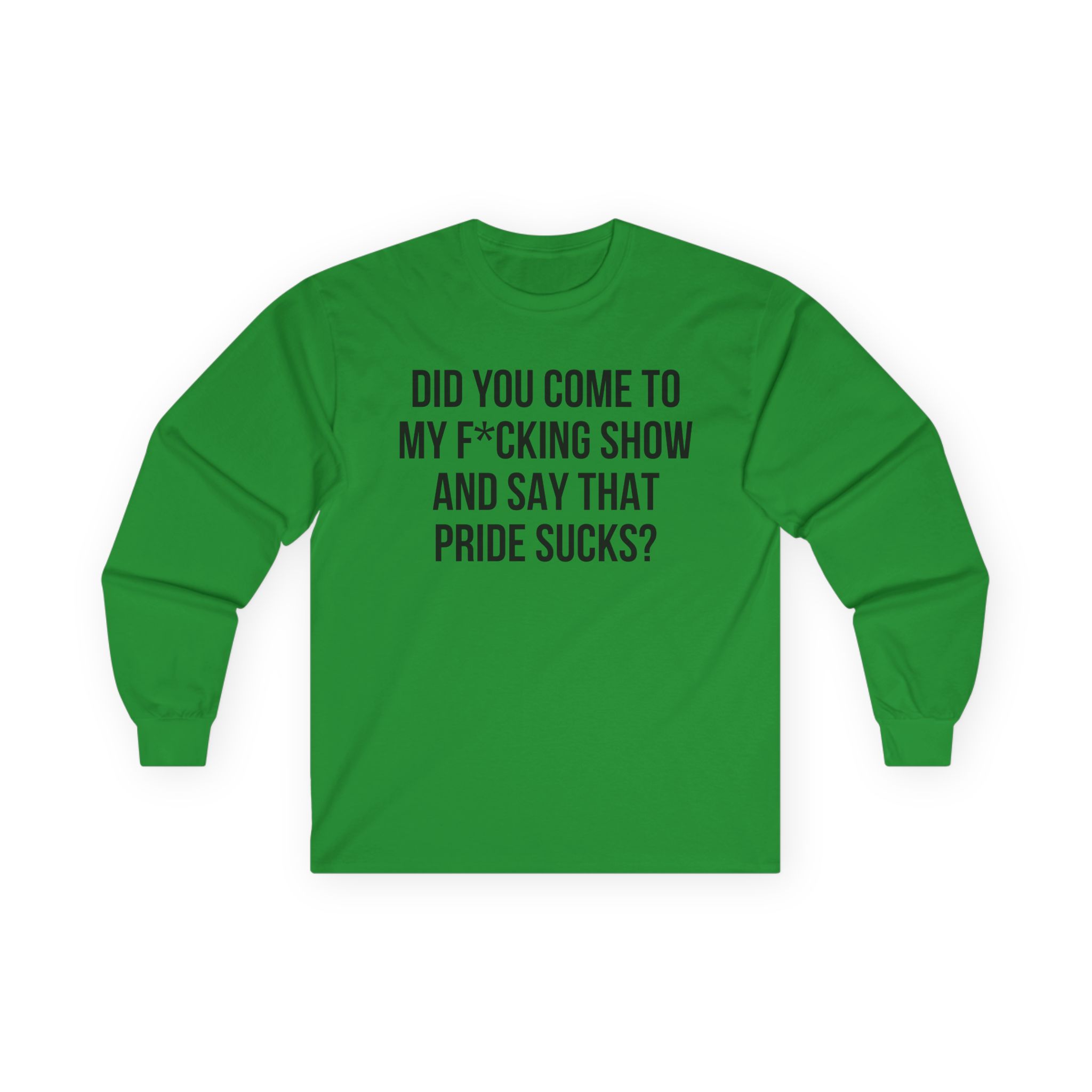 Adele Did You Come to My F*cking Show and Say That Pride Sucks Unisex Ultra Cotton Long Sleeve Tee