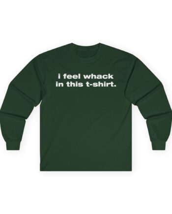 Tierra Whack I Feel Whack in This Unisex Ultra Cotton Long Sleeve Tee