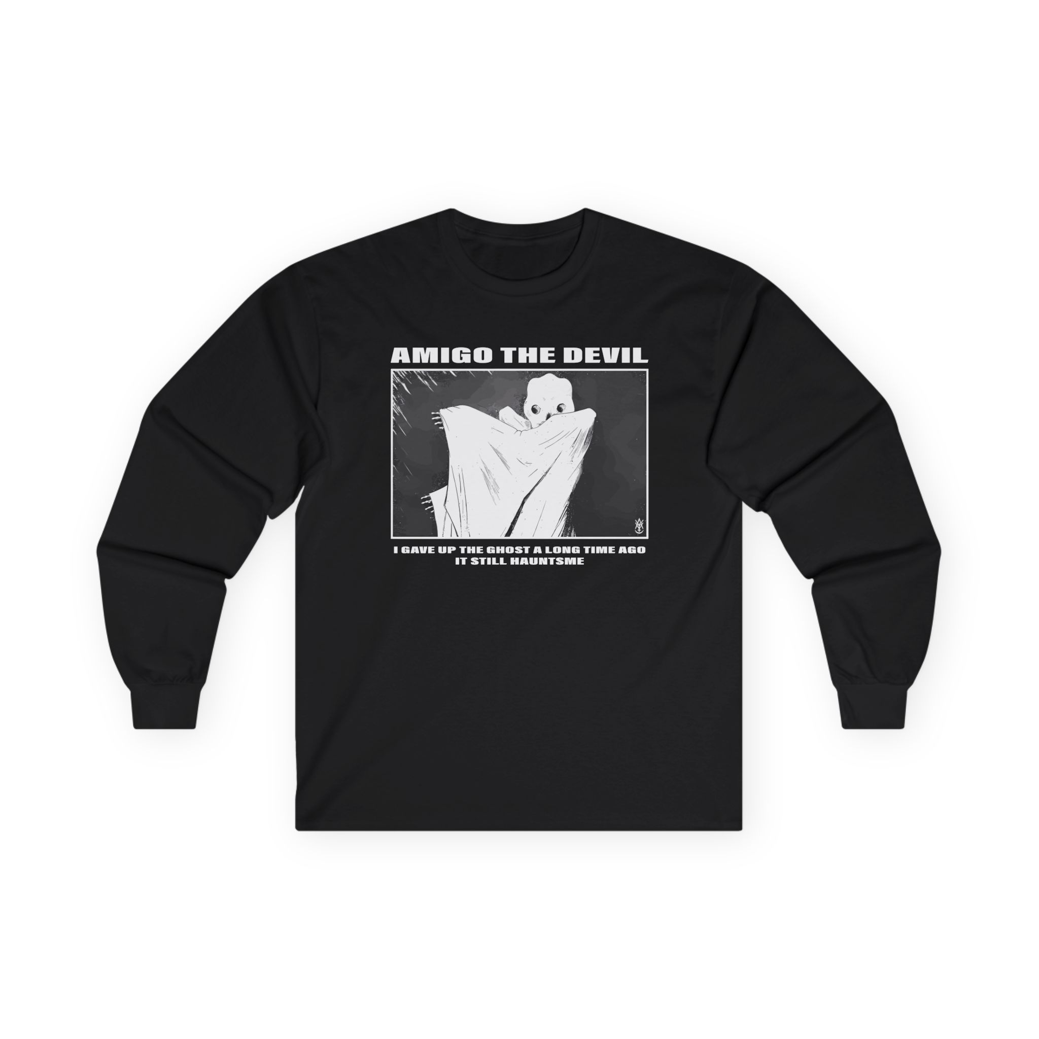Amigo the Devil I GAVE UP THE GHOST A LONG TIME AGO IT STILL HAUNTS ME Unisex Ultra Cotton Long Sleeve Tee