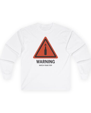 Summit1g Warning Watch Your Step Unisex Ultra Cotton Long Sleeve Tee
