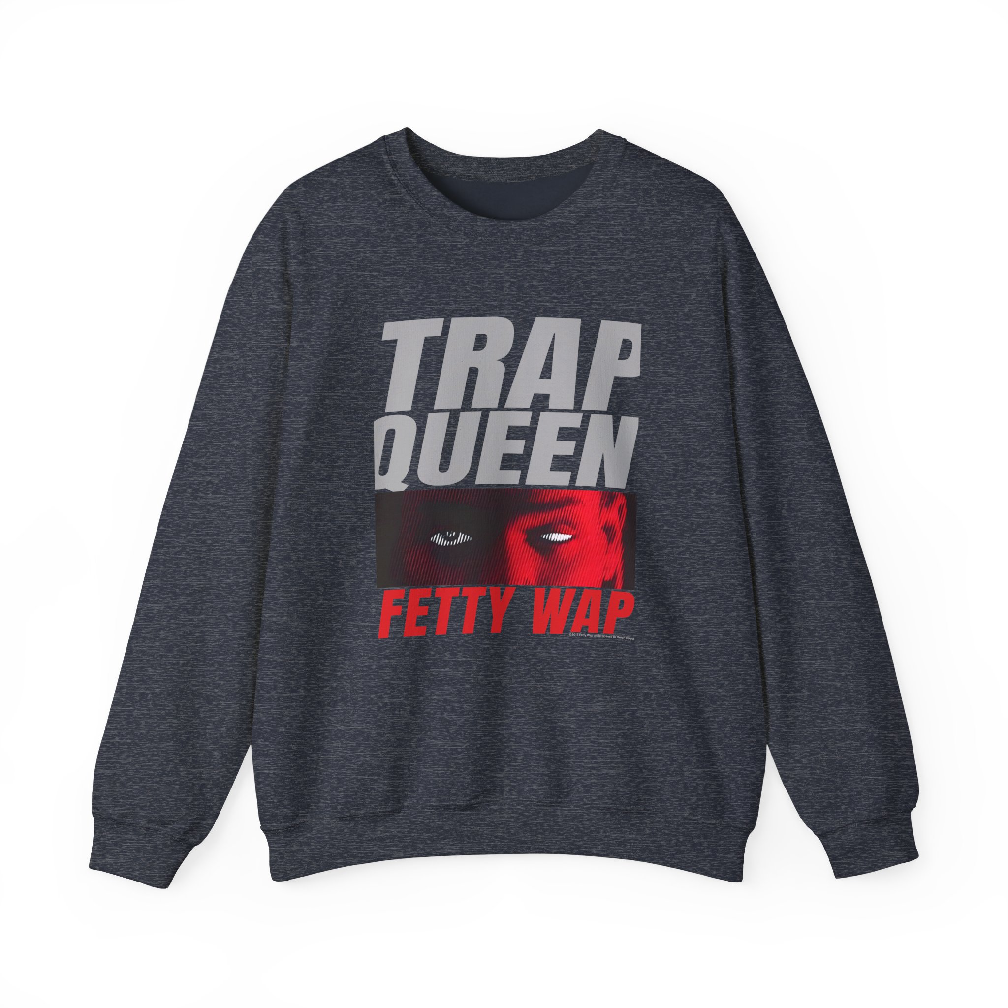 Fetty Wap Trap Queen Unisex Heavy Blendâ„¢ Crewneck Sweatshirt
