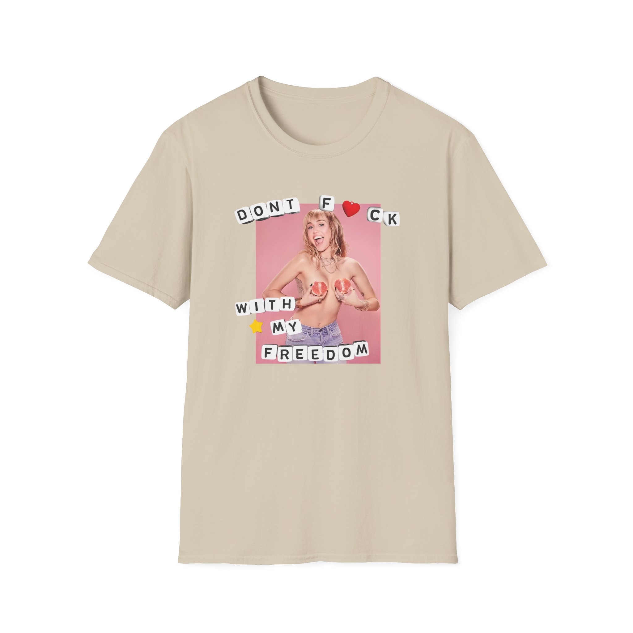 Miley Cyrus Dont Fuck With My Freedom Unisex Softstyle T-Shirt