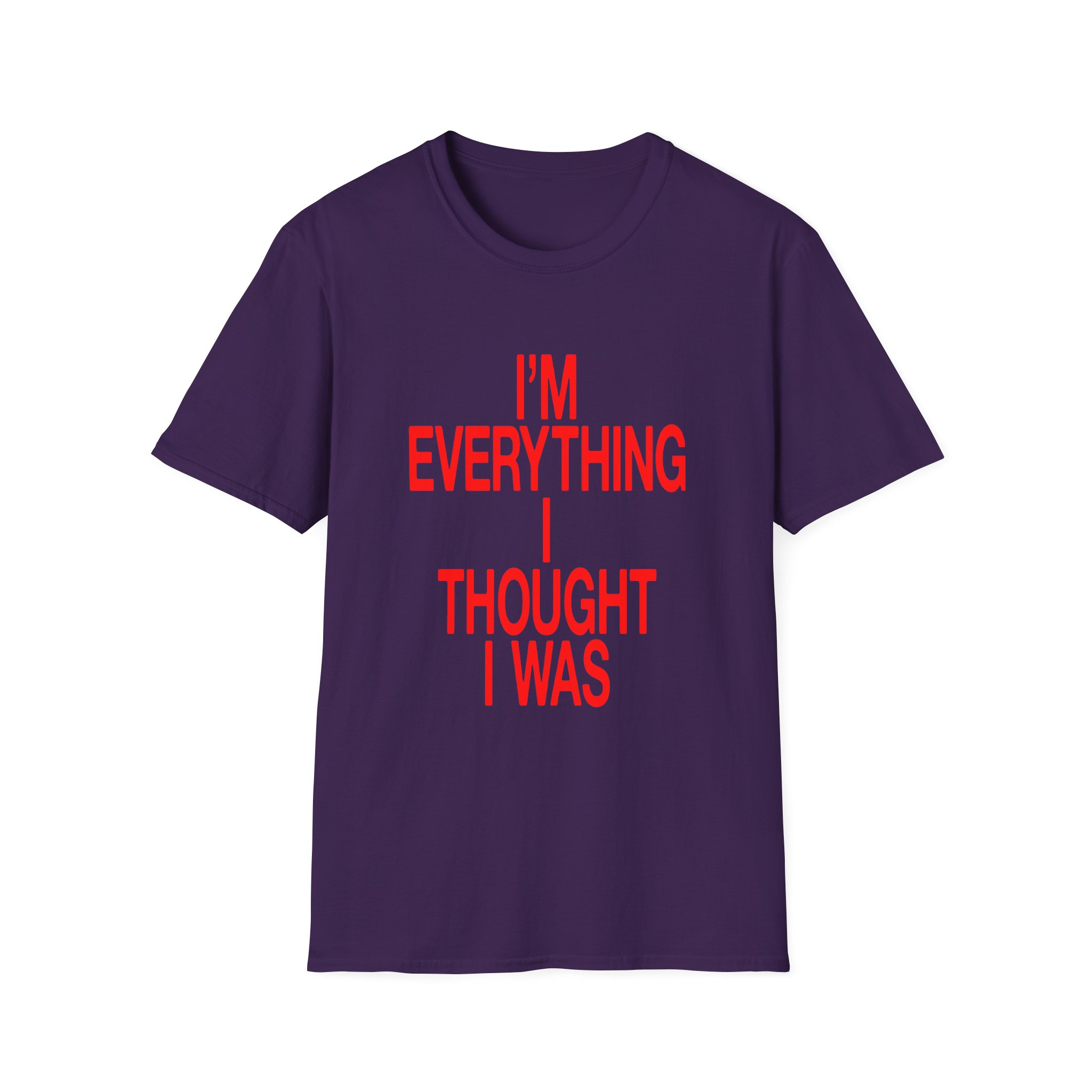 JT Im Everything Unisex Softstyle T-shirt