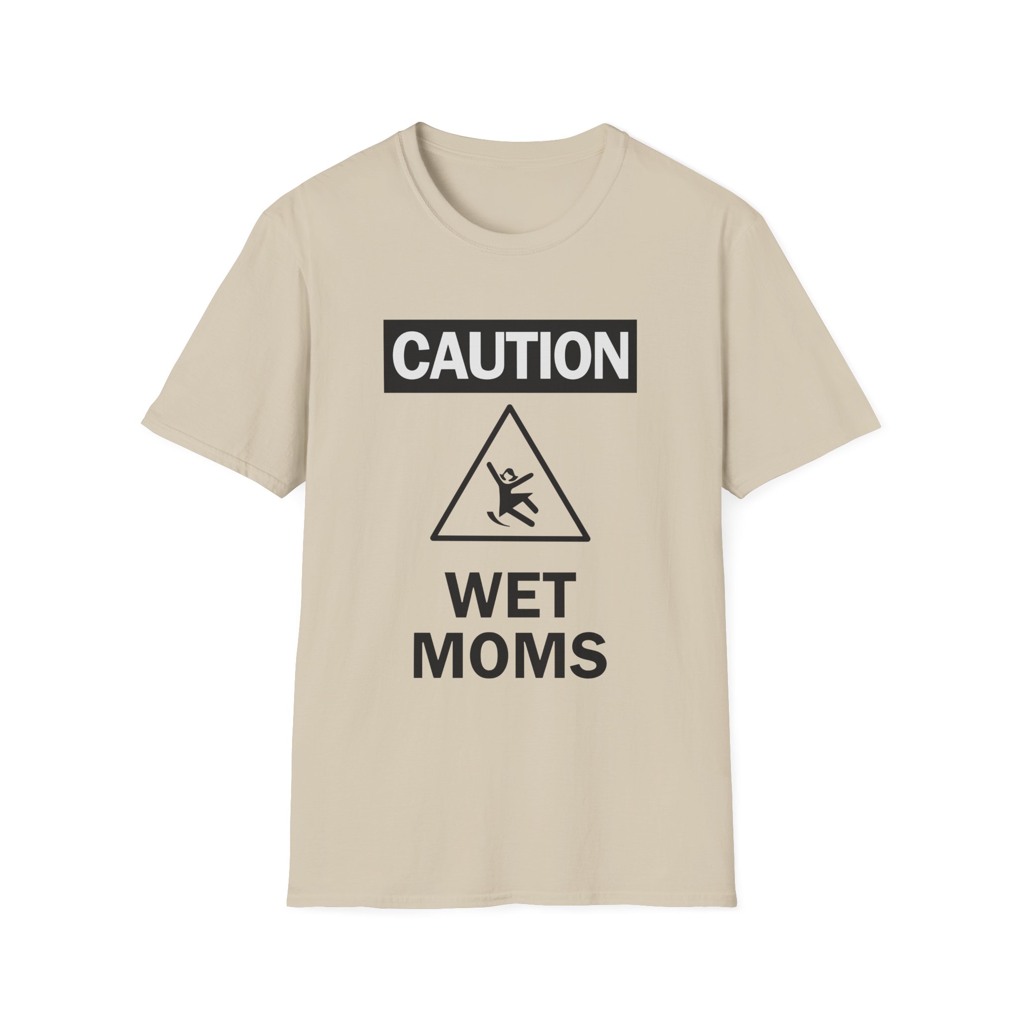 Lofe Caution Wet Moms Unisex Softstyle T-Shirt