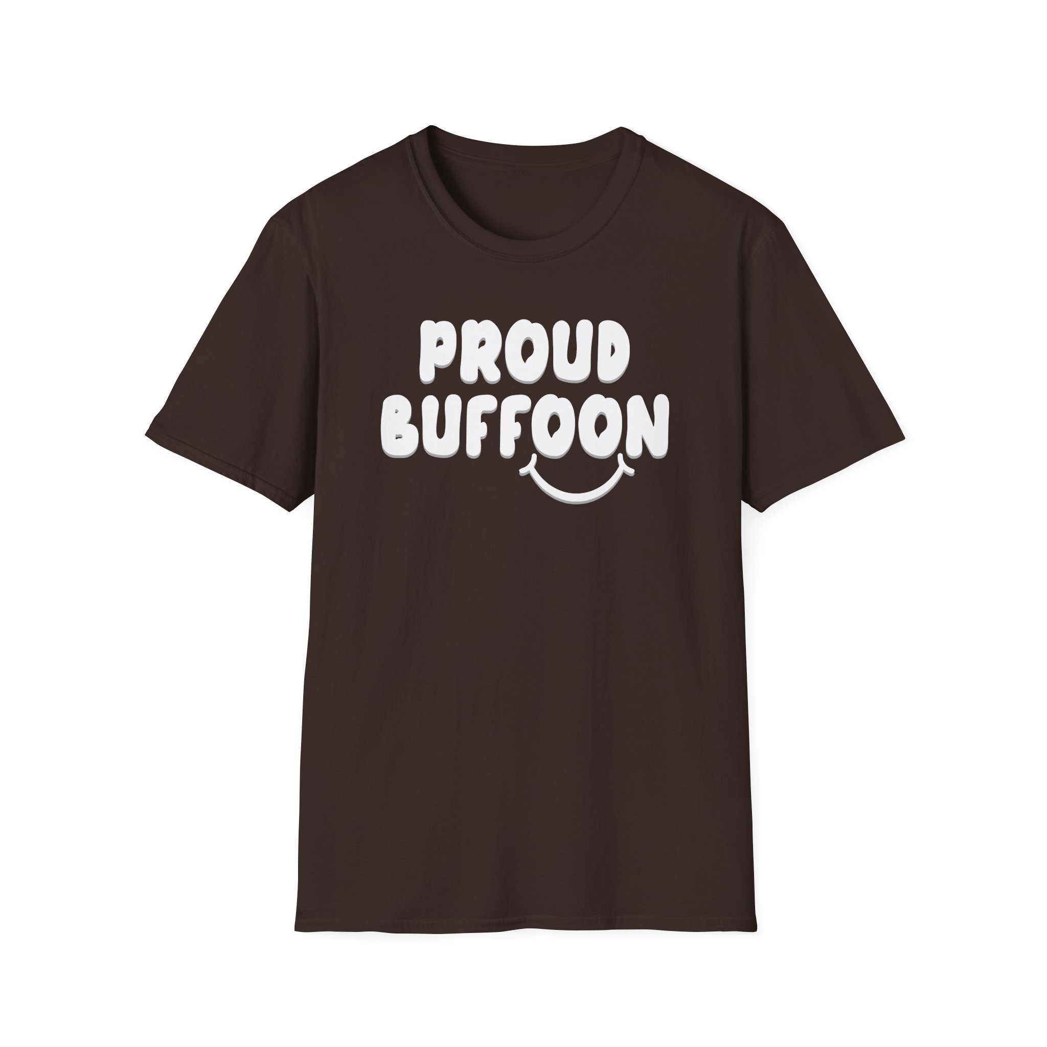 Lofe Proud Buffoon Unisex Softstyle T-Shirt