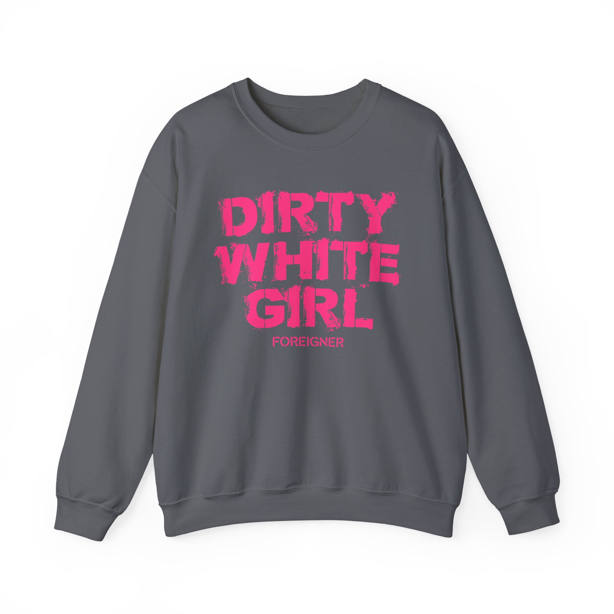 Foreigner Dirty White Girl Unisex Heavy Blendâ„¢ Crewneck Sweatshirt