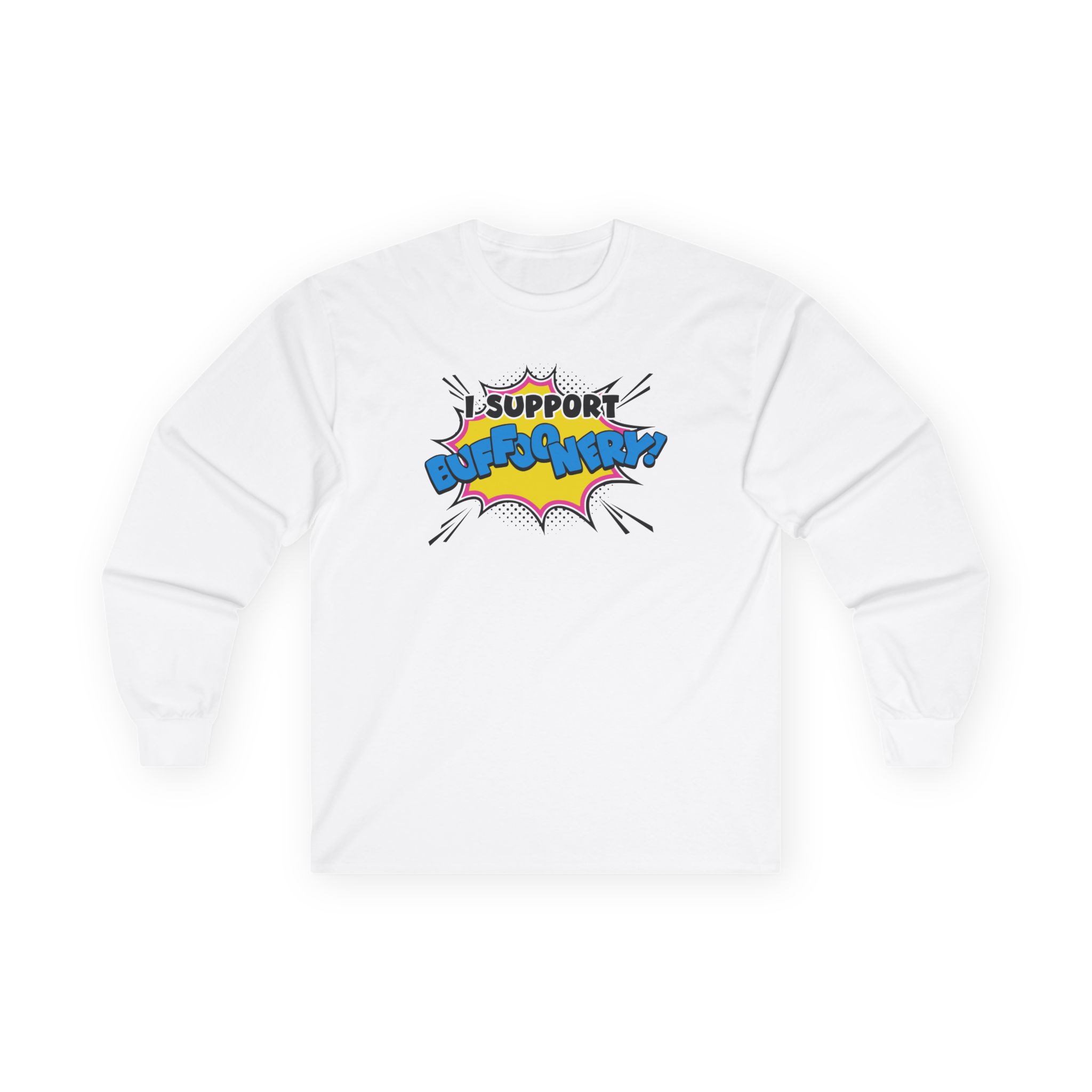 Lofe I Support Buffoonery Unisex Ultra Cotton Long Sleeve Tee