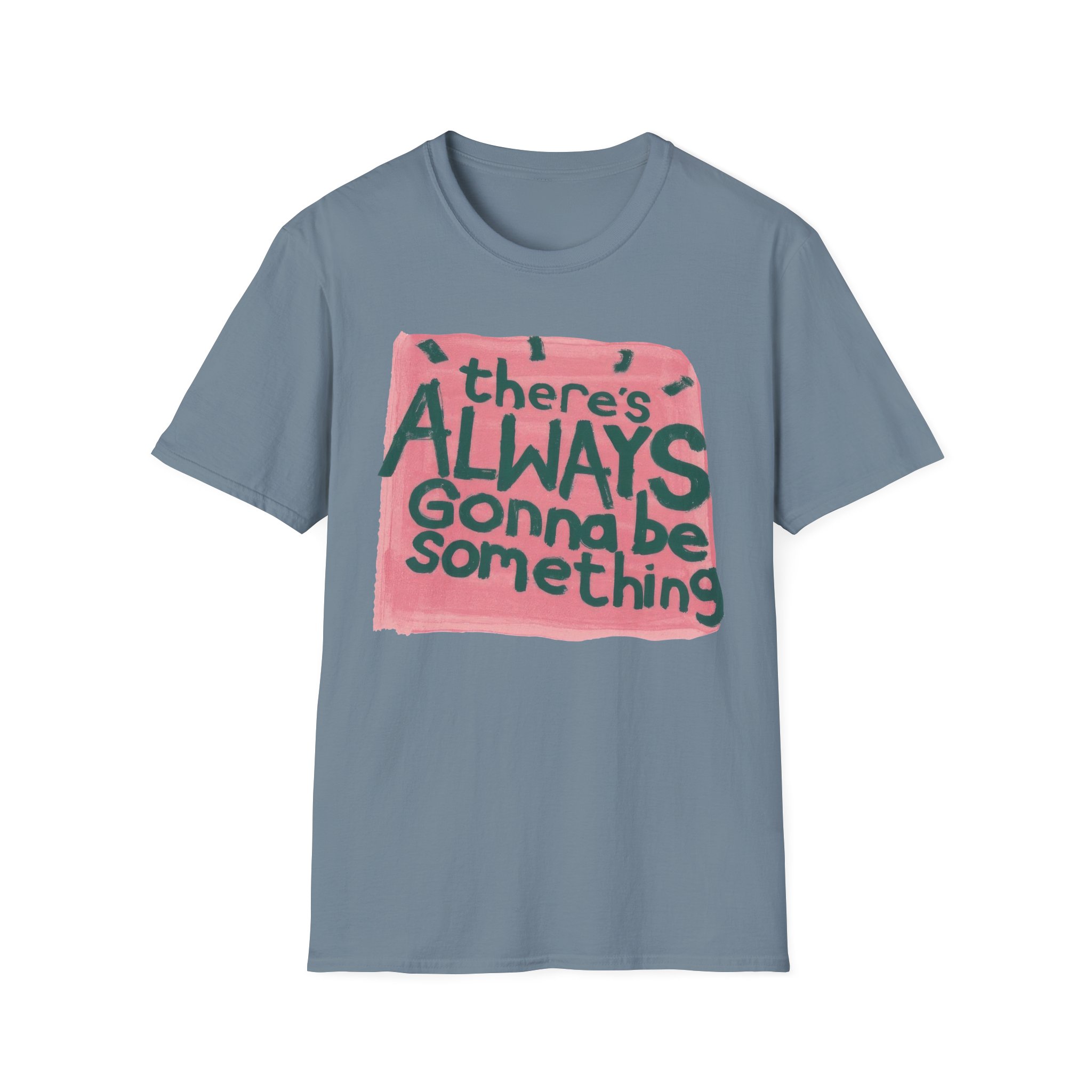 Stereophonics There's Always Gonna Be Something Unisex Softstyle T-Shirt