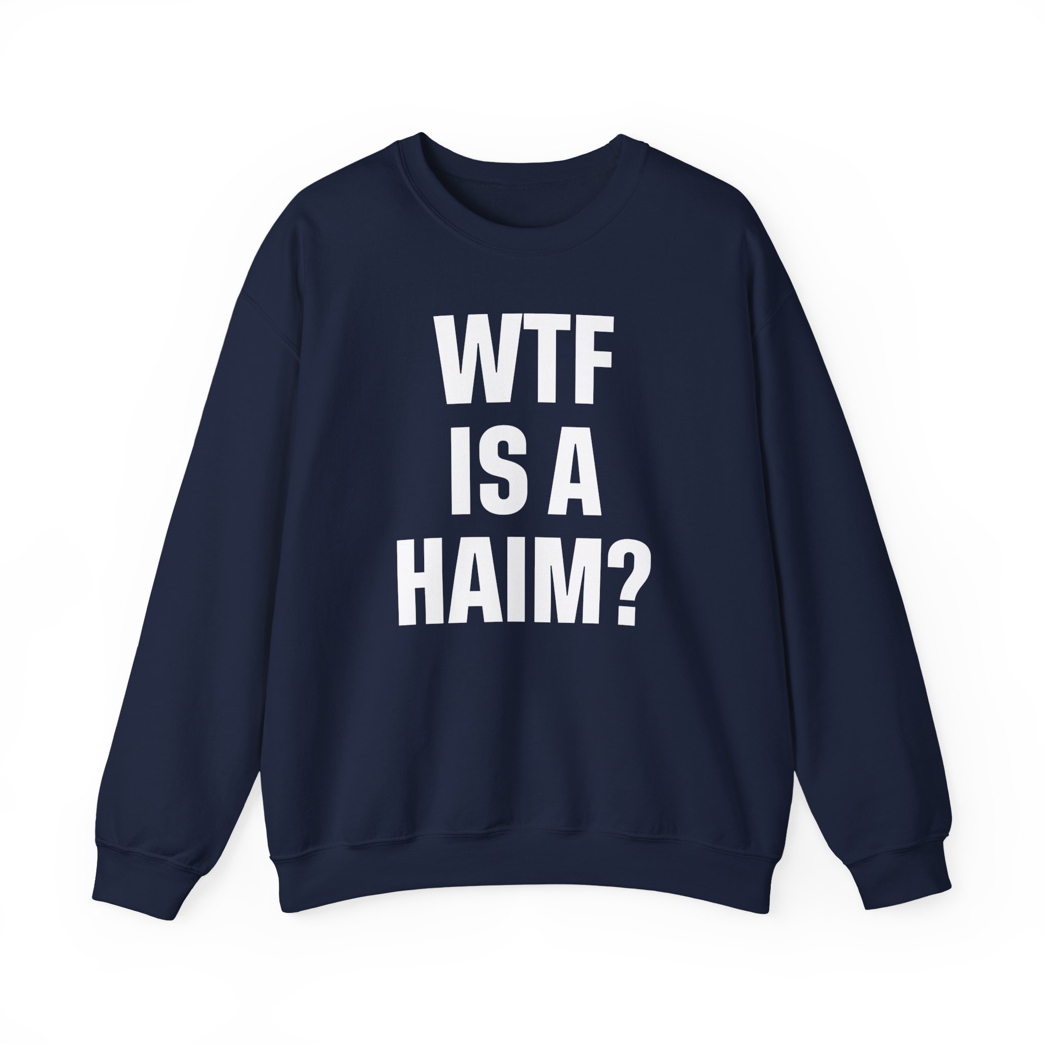 Wtf is a Haim Unisex Heavy Blendâ„¢ Crewneck Sweatshirt