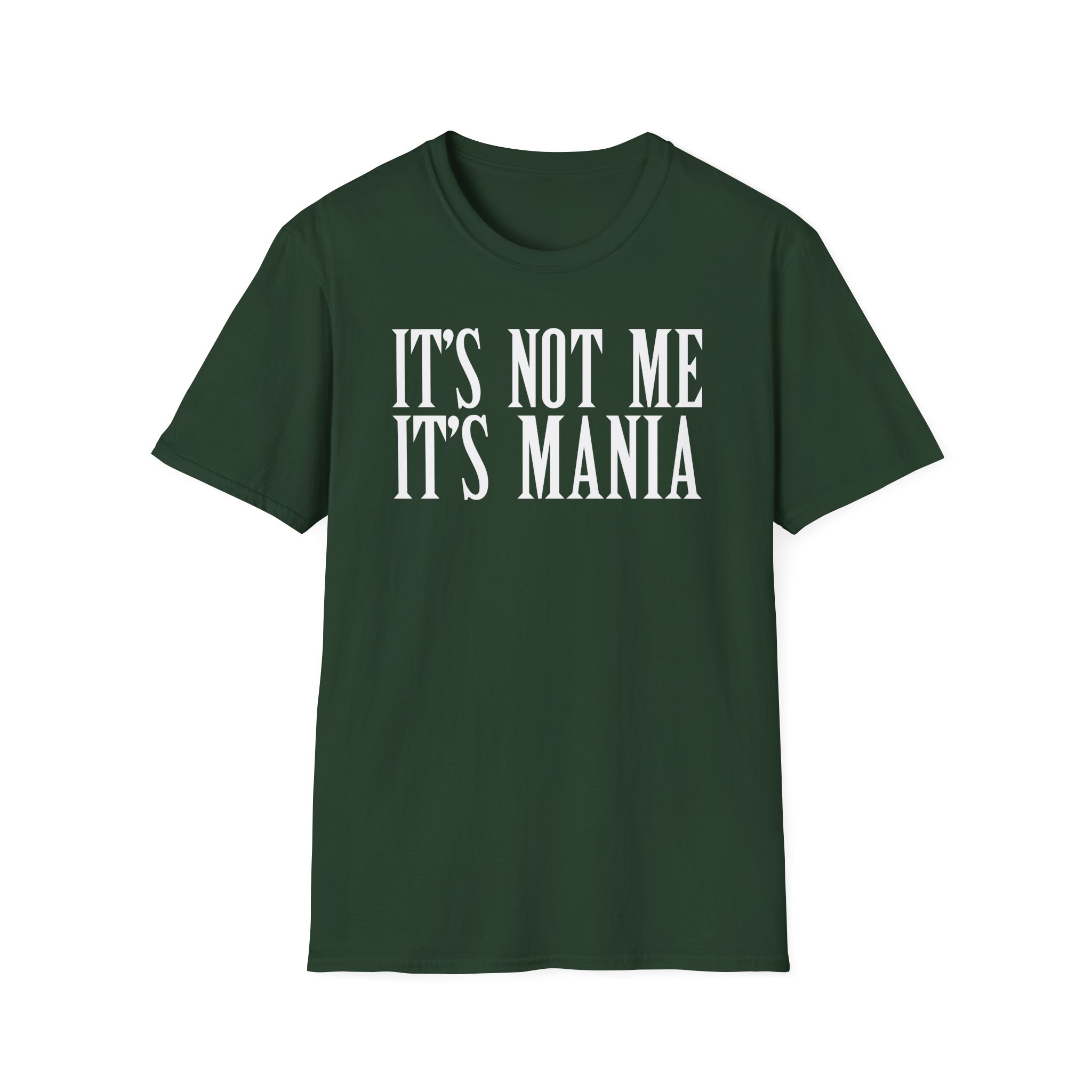 Sexmane It's Not Me It's Mania Unisex Softstyle T-Shirt
