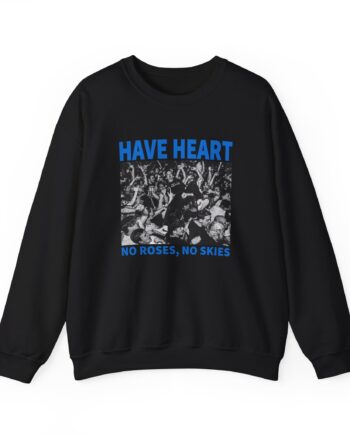 Have Heart No Roses, No Skies Unisex Heavy Blend™ Crewneck Sweatshirt