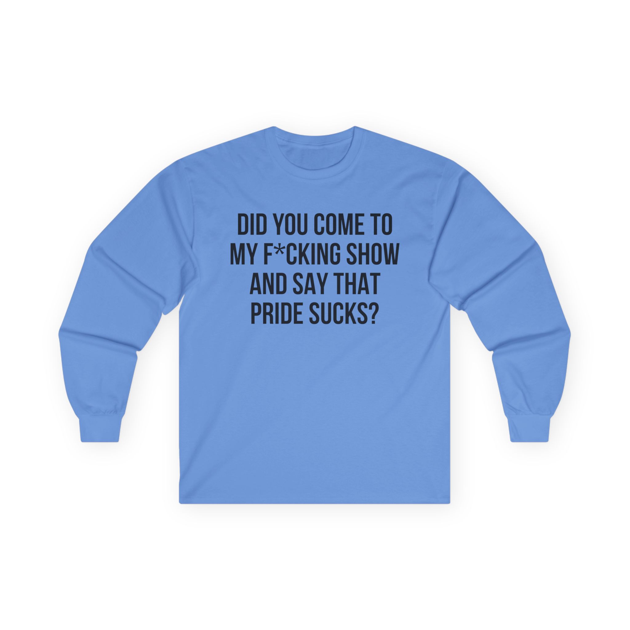 Adele Did You Come to My F*cking Show and Say That Pride Sucks Unisex Ultra Cotton Long Sleeve Tee