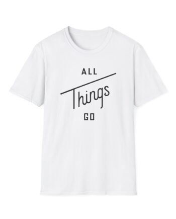 All Things Go Unisex Softstyle T-Shirt