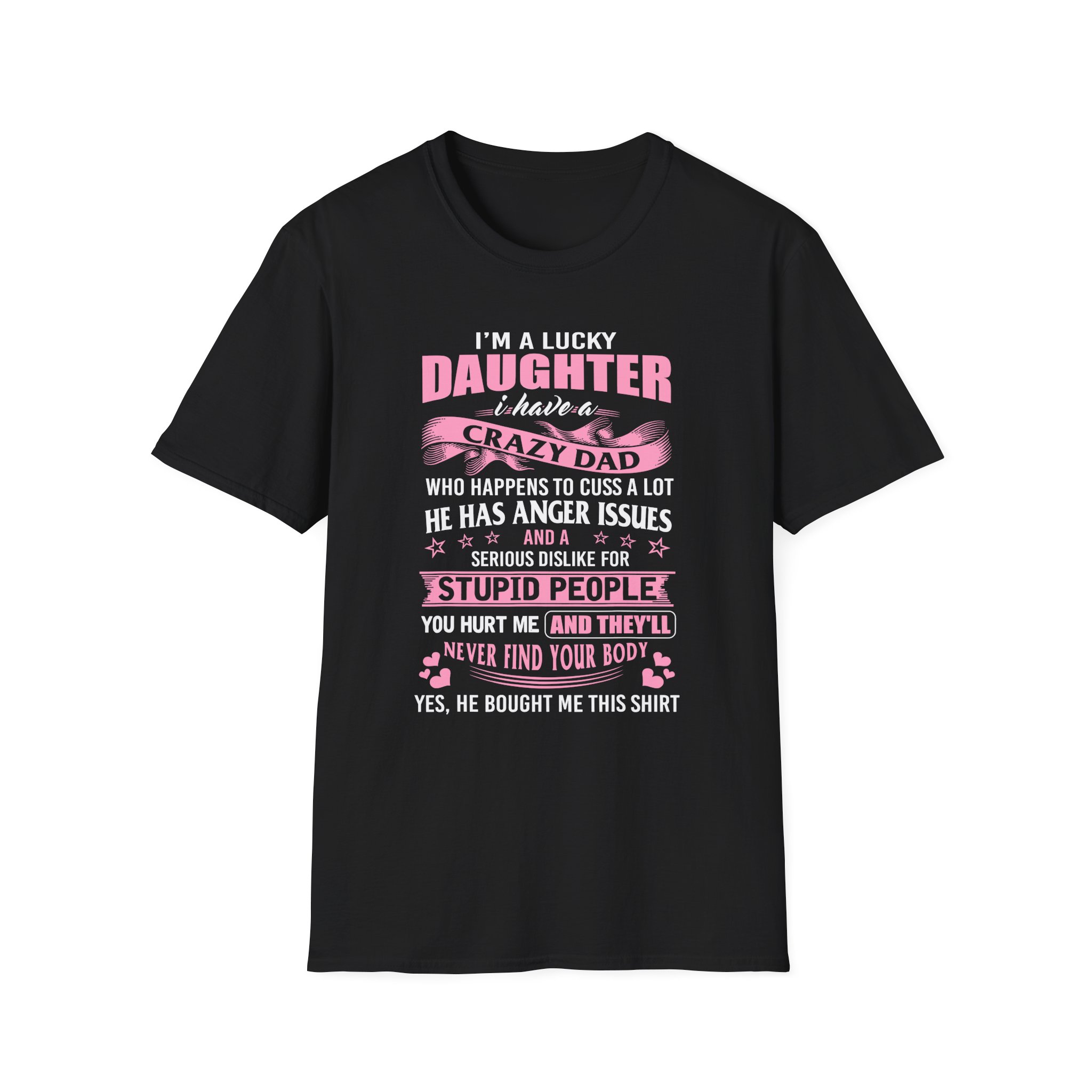Binchtopia I Am a Lucky Daughter I Have Crazy Dad Unisex Softstyle T-Shirt