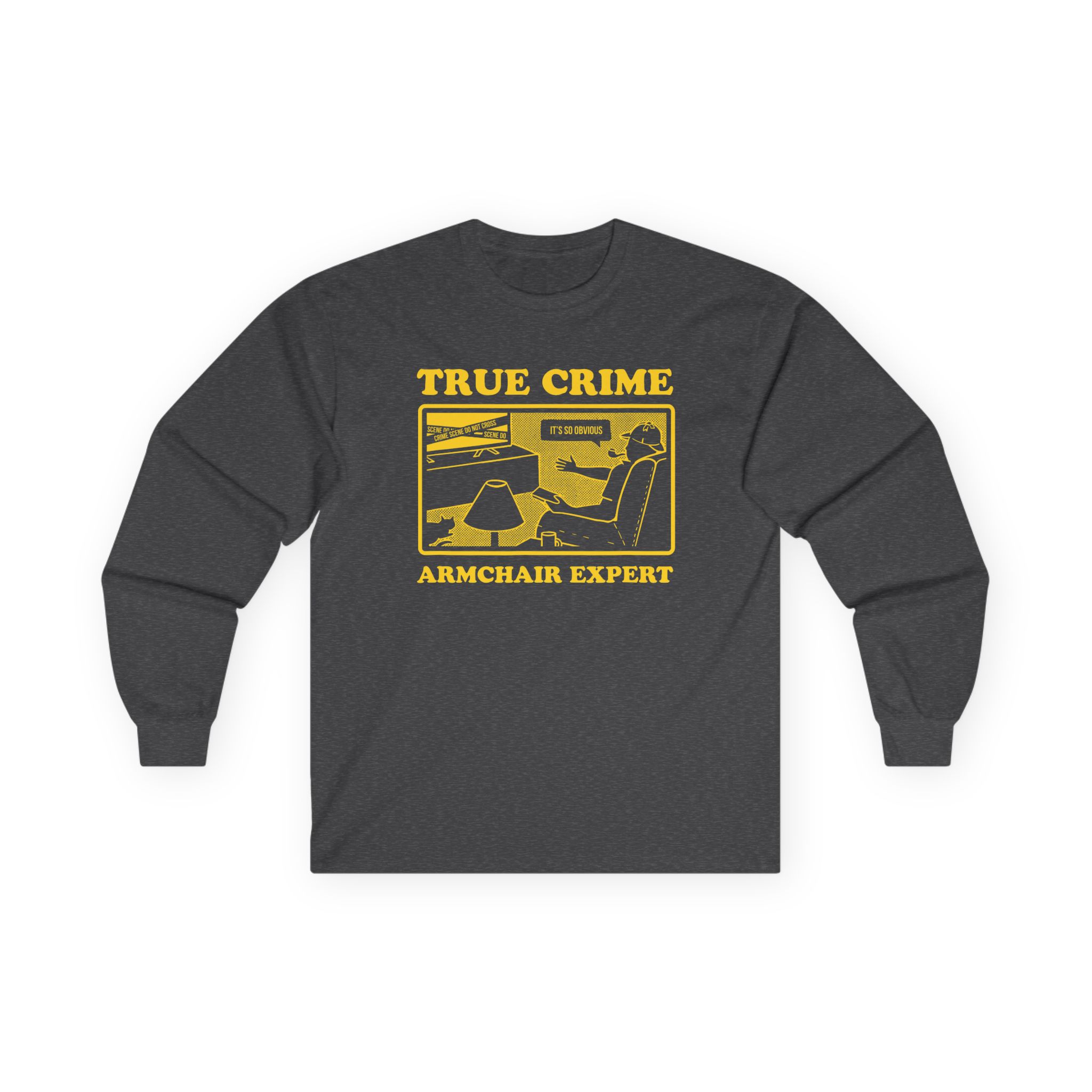 Armchair Expert True Crime Armchair Expert Unisex Ultra Cotton Long Sleeve Tee