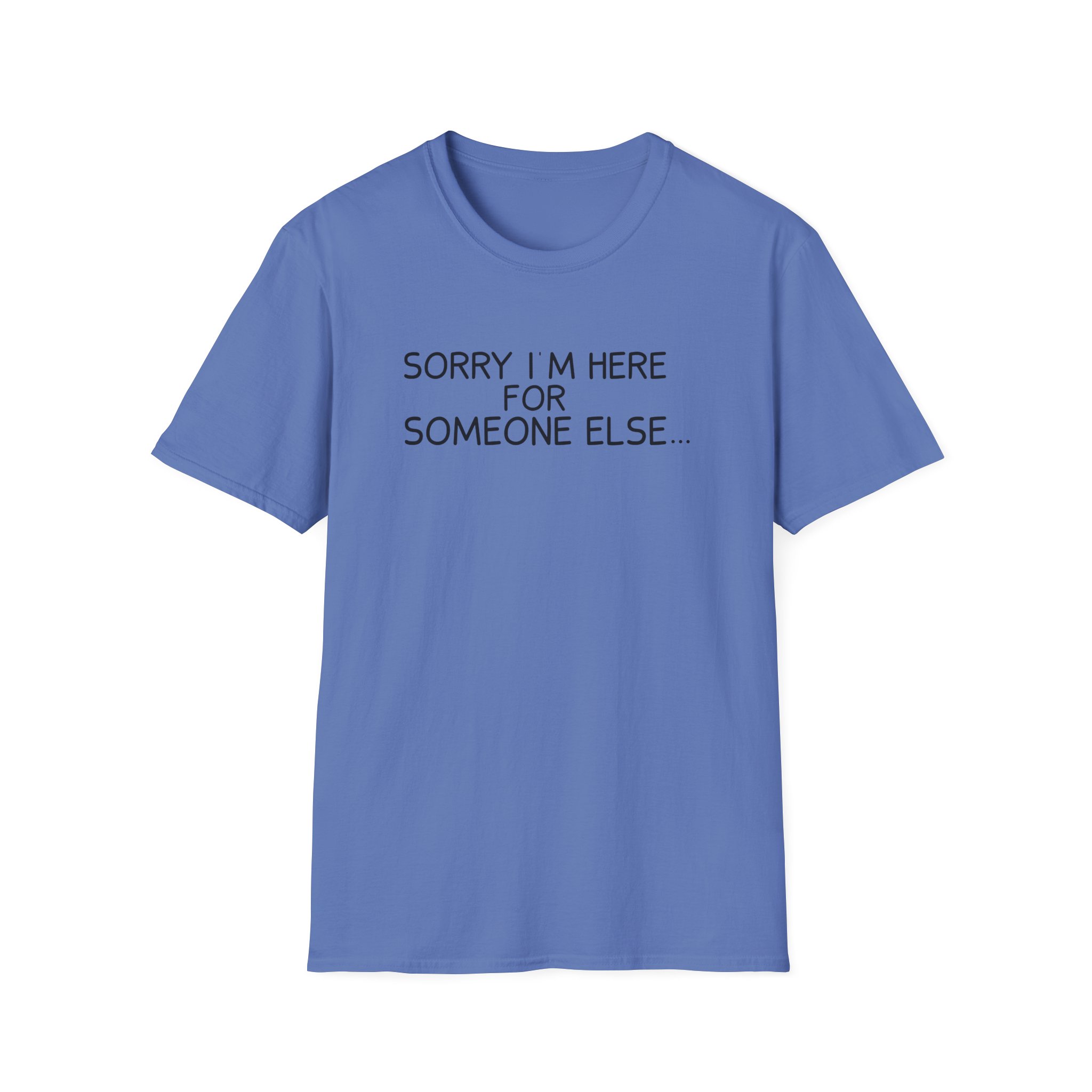 Benson Boone Sorry I'm Here for Someone Else Unisex Softstyle T-Shirt